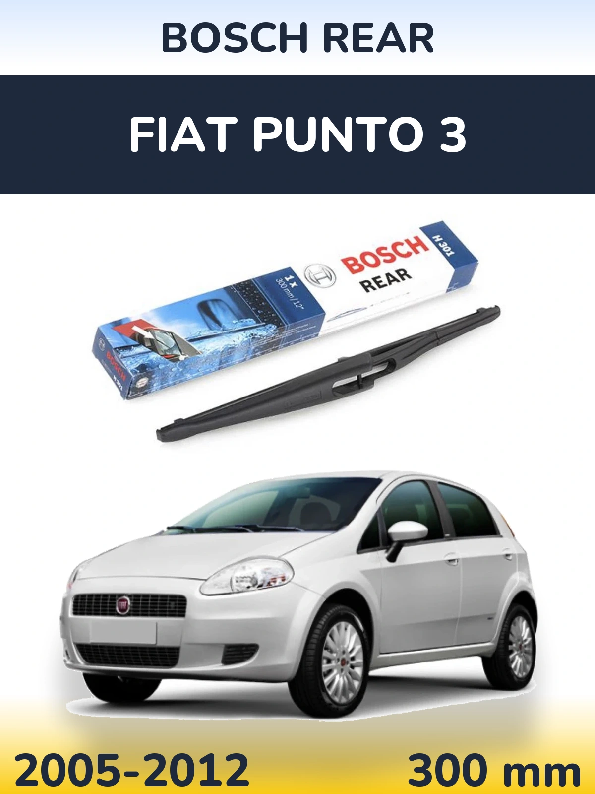 Задня щітка BOSCH Rear 300 мм для Fiat Punto 3 2005-2012