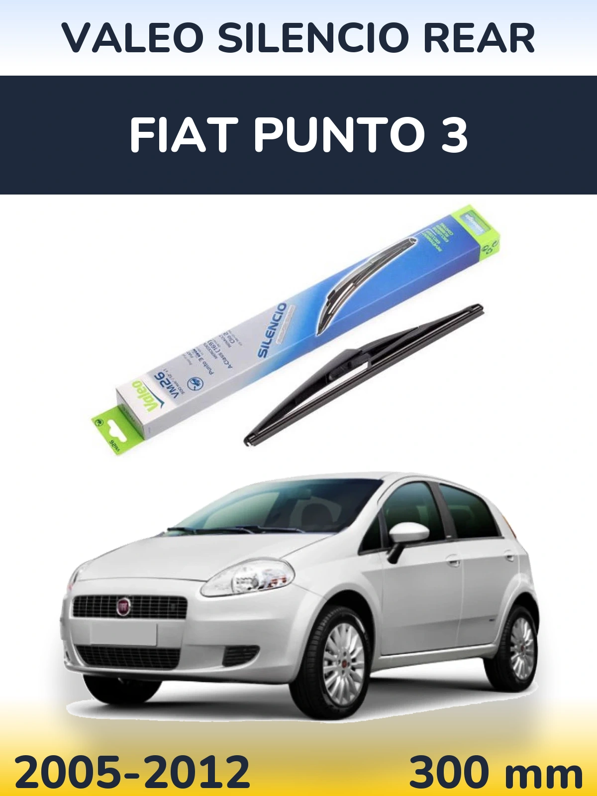 Zadní stěrač Valeo Silencio Rear 300 mm pro Fiat Punto 3 2005-2012