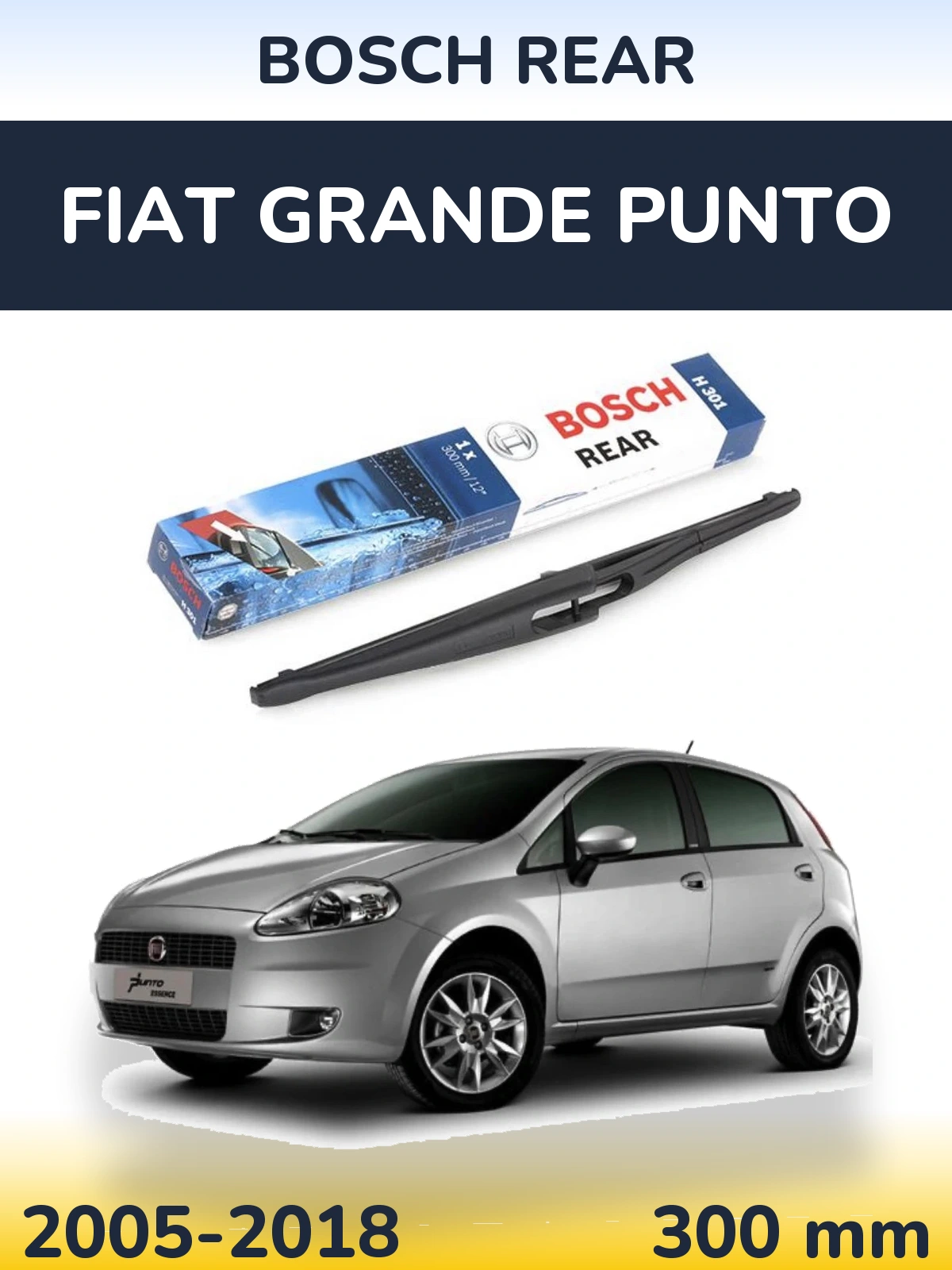 Zadní stěrač BOSCH Rear 300 mm pro Fiat Grande Punto 2005-2018