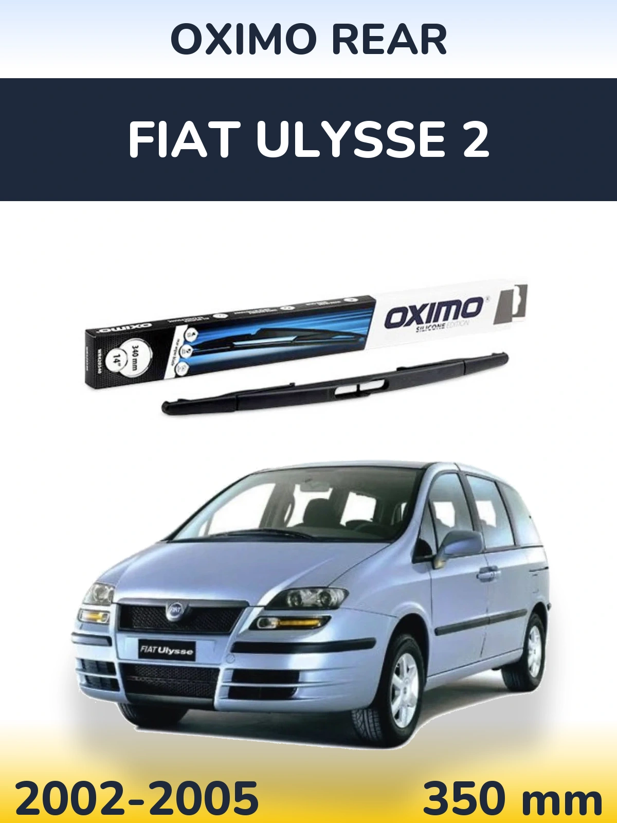 Zadní stěrač Oximo Rear 350 mm pro Fiat Ulysse 2 2002-2005