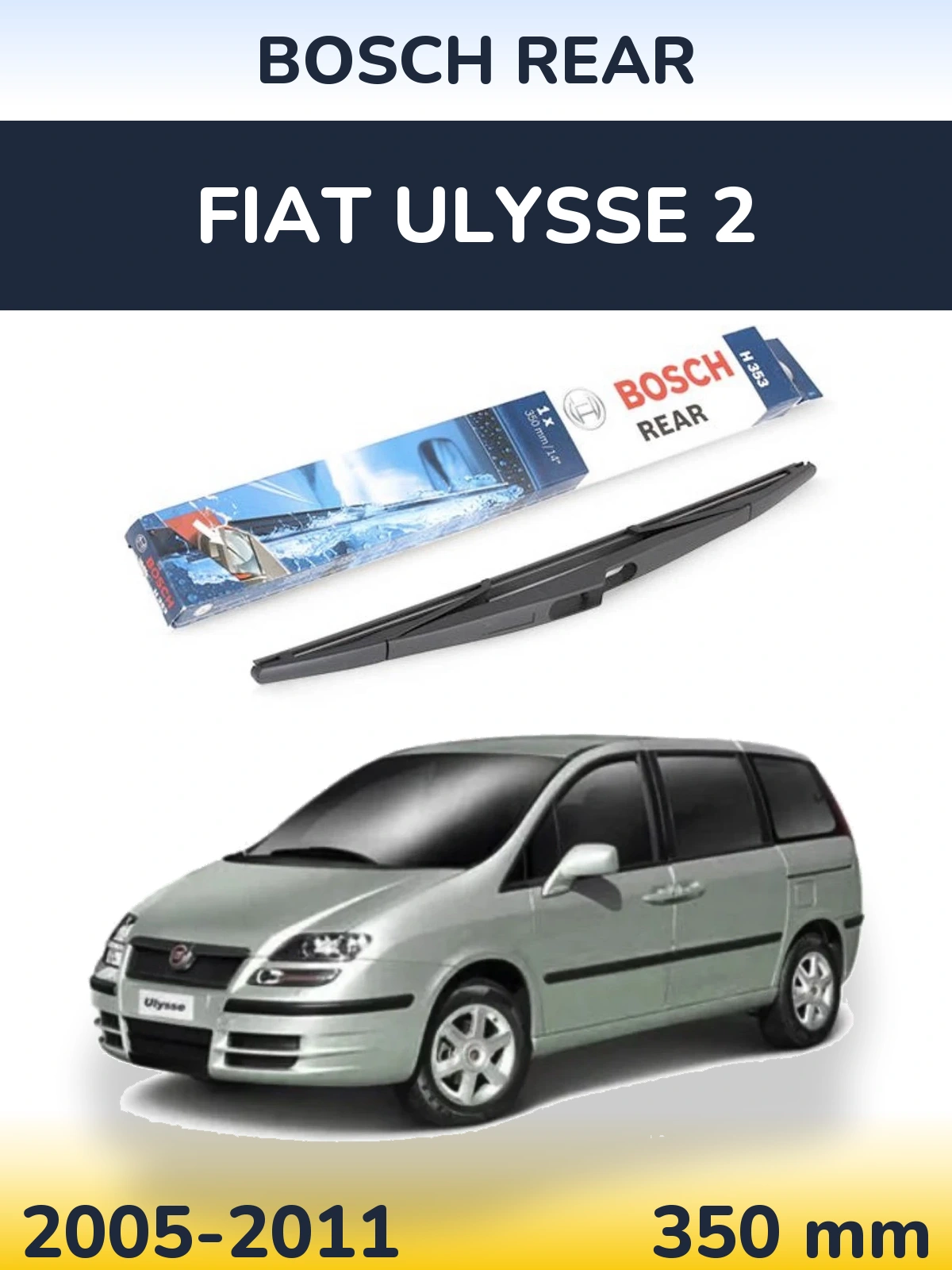 Zadní stěrač BOSCH Rear 350 mm pro Fiat Ulysse 2 2005-2011