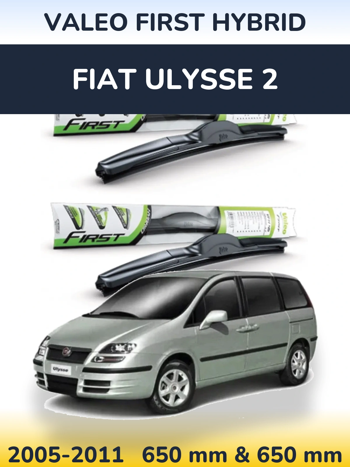 Sada předních stěračů Valeo First Hybrid 650 a 650 mm pro Fiat Ulysse 2 2005-2011