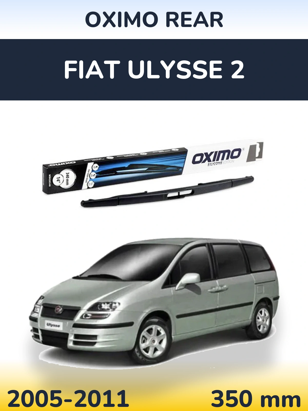 Zadní stěrač Oximo Rear 350 mm pro Fiat Ulysse 2 2005-2011