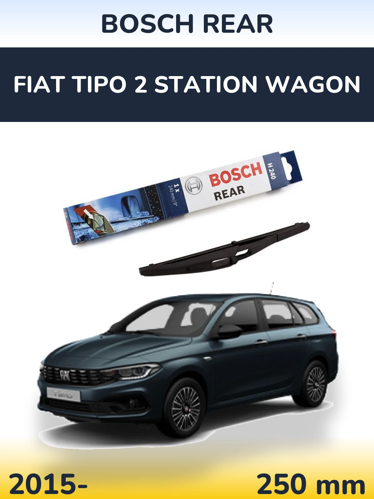 Zadní stěrač BOSCH Rear 240 mm pro Fiat Tipo 2 Station Wagon 2015-2026