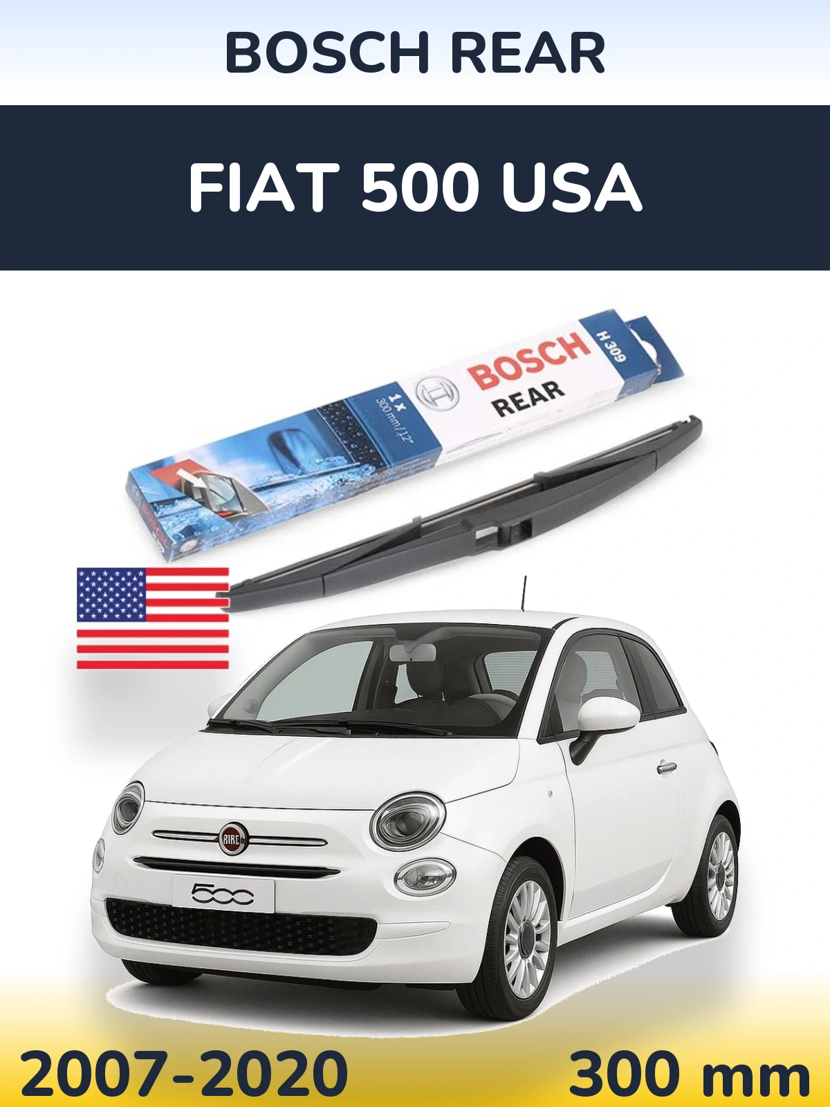 Zadní stěrač BOSCH Rear 300 mm pro Fiat 500 USA 2007-2020