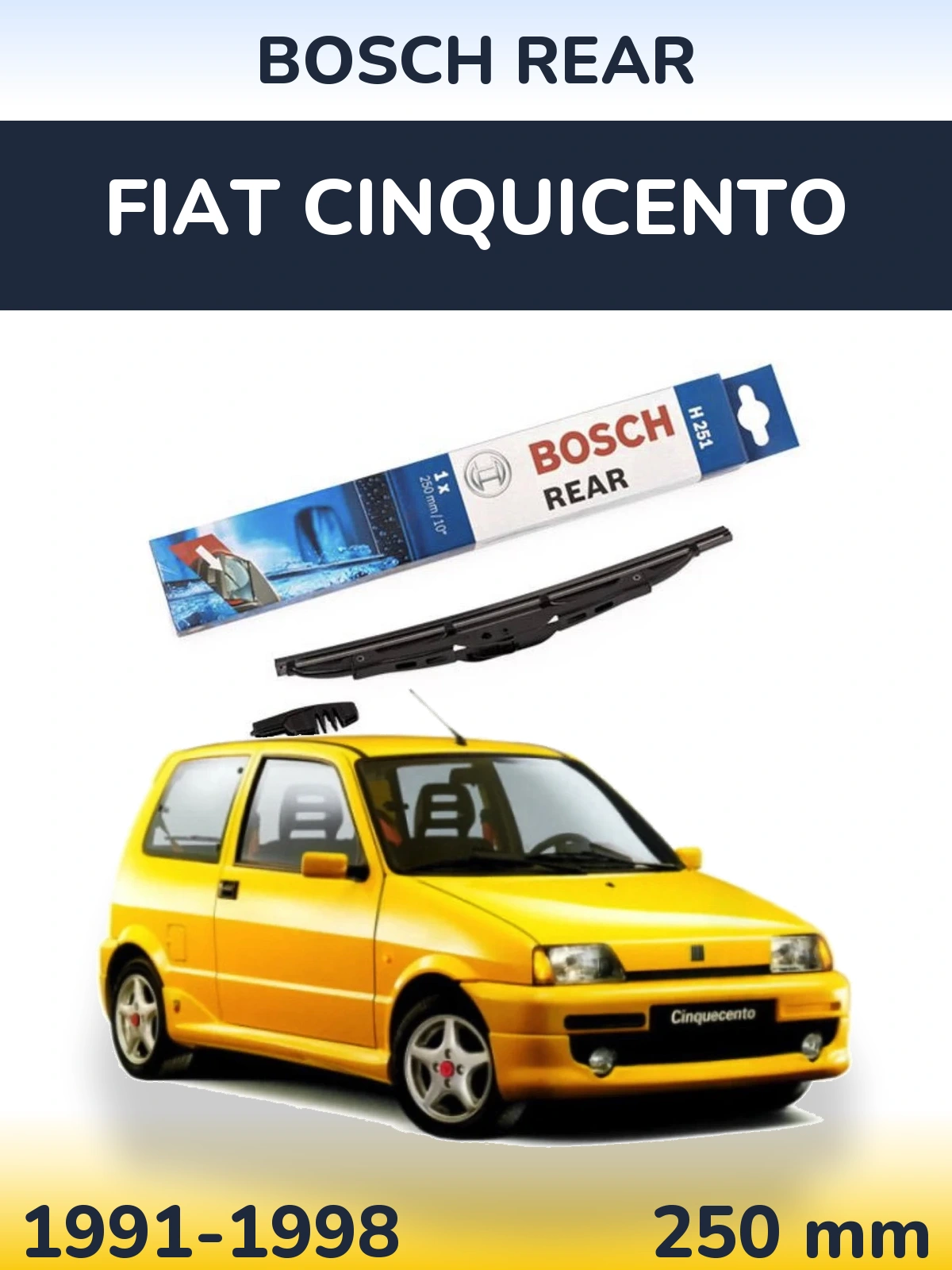 Zadní stěrač BOSCH Rear 250 mm pro Fiat Cinquicento 1991-1998
