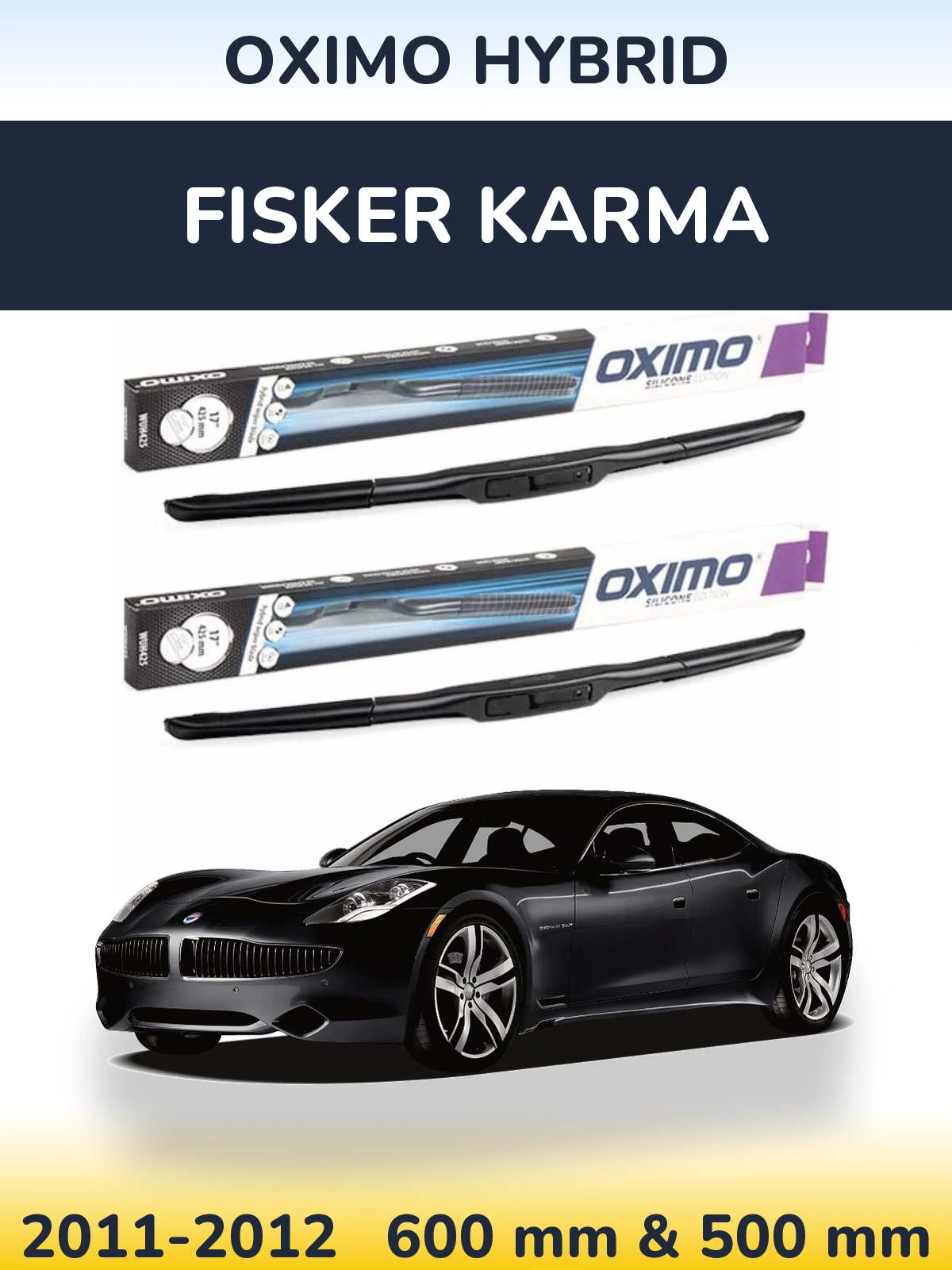 Sada předních stěračů Oximo Hybrid 600 a 500 mm pro Fisker Karma 2011-2012