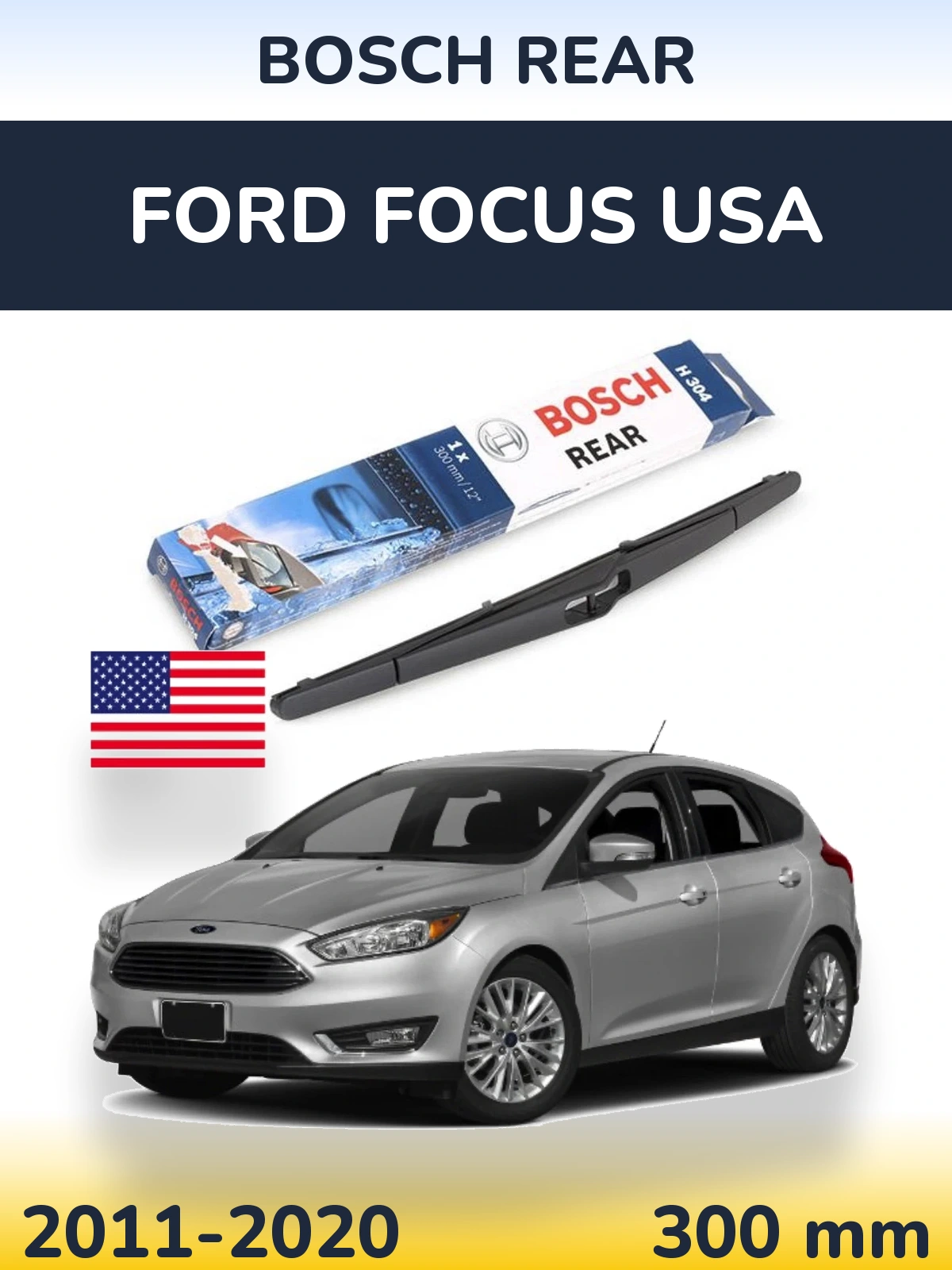 Zadní stěrač BOSCH Rear 300 mm pro Ford Focus USA 2011-2020