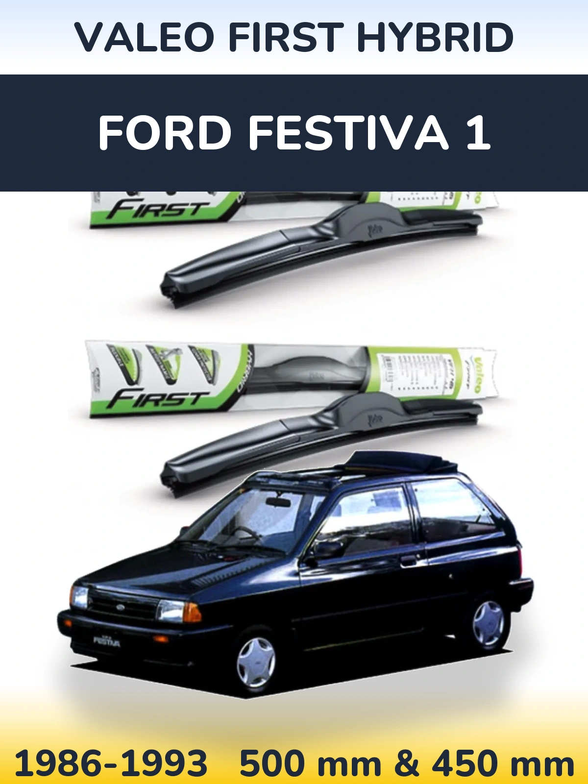 Sada předních stěračů Valeo First Hybrid 500 a 450 mm pro Ford Festiva 1 1986-1993