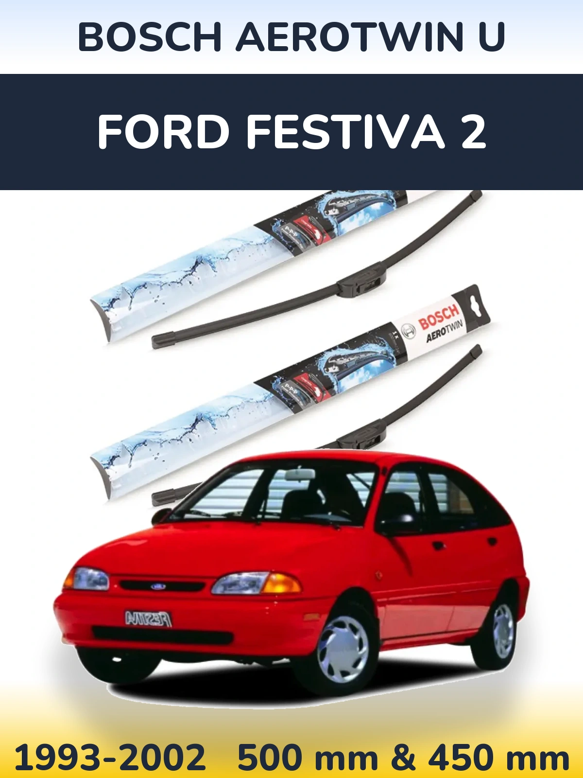 Sada předních stěračů BOSCH AeroTwin U 500 a 450 mm pro Ford Festiva 2 1993-2002