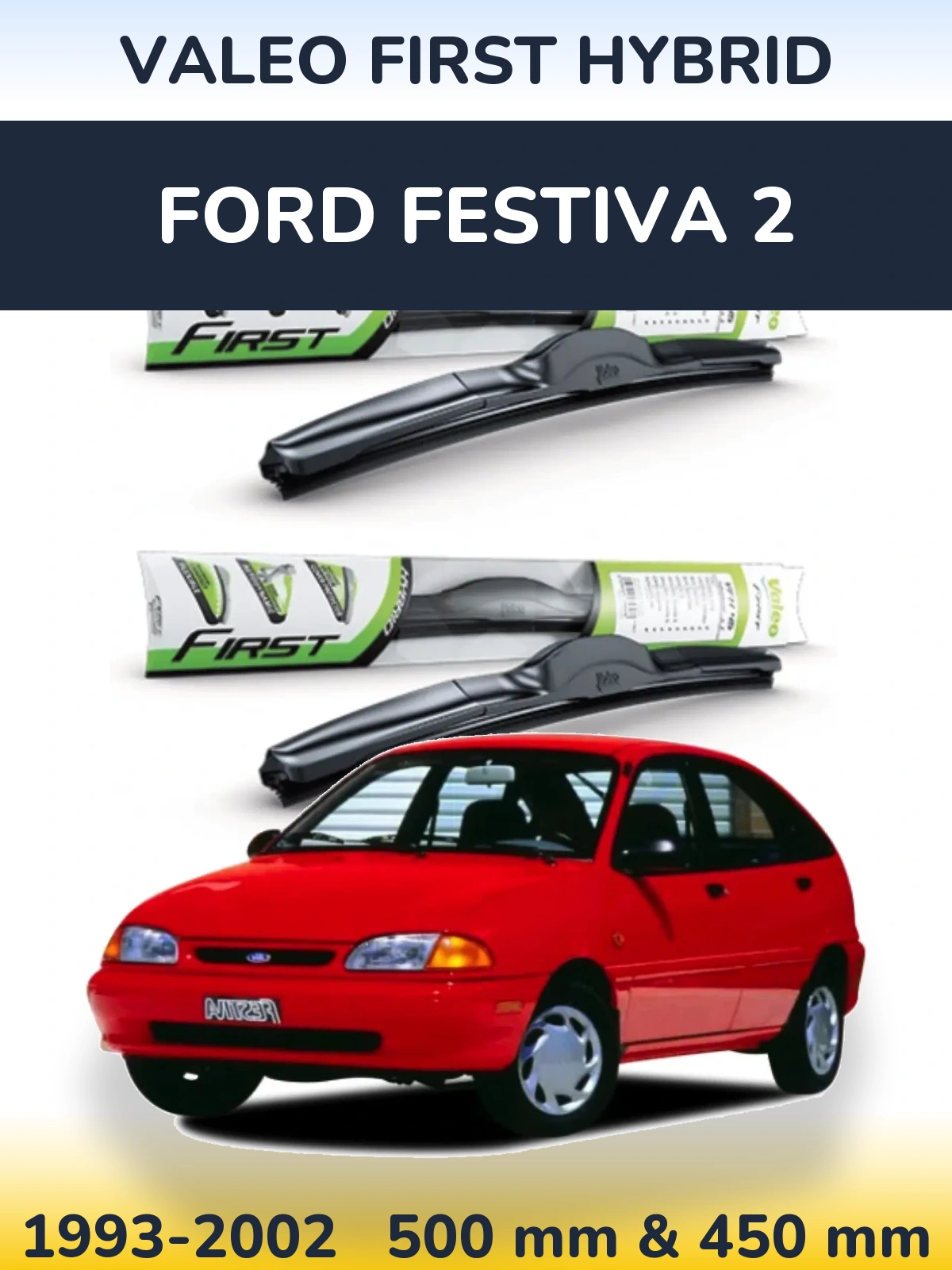 Sada předních stěračů Valeo First Hybrid 500 a 450 mm pro Ford Festiva 2 1993-2002