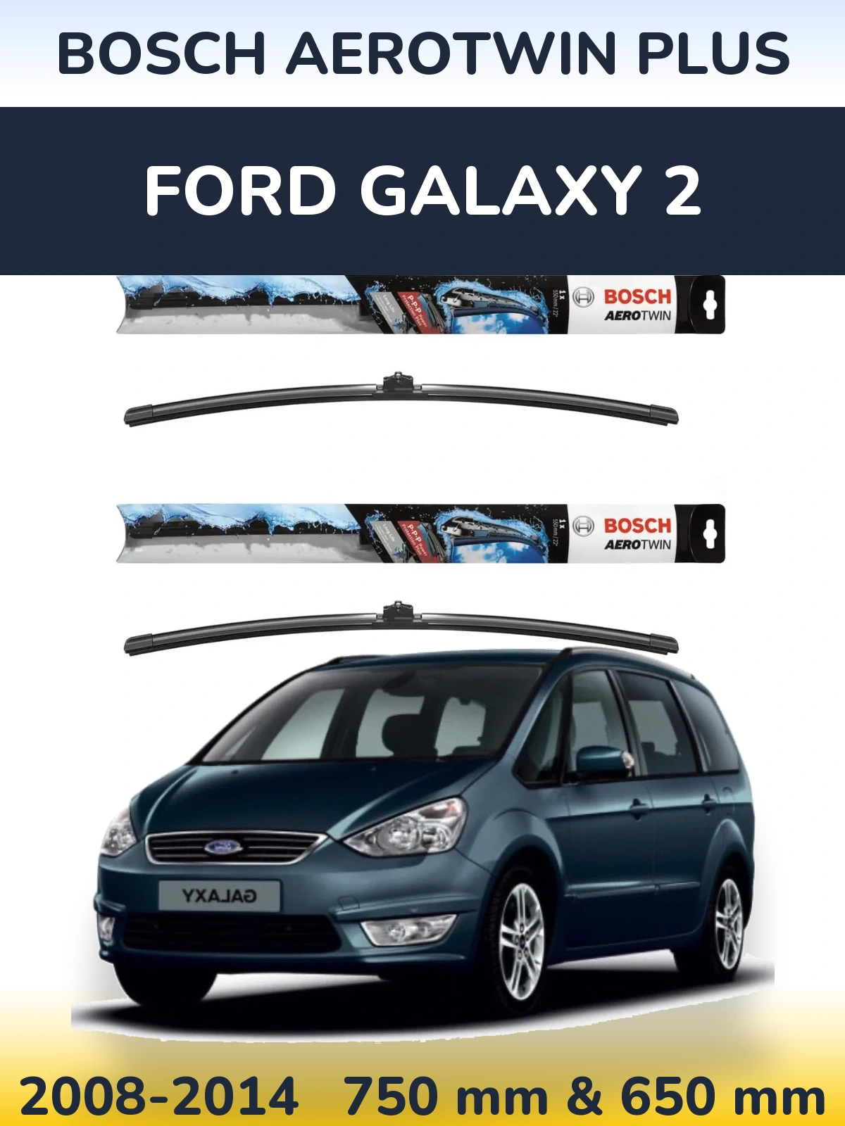 Sada předních stěračů BOSCH AeroTwin Plus 750 a 650 mm pro Ford Galaxy 2 2008-2014