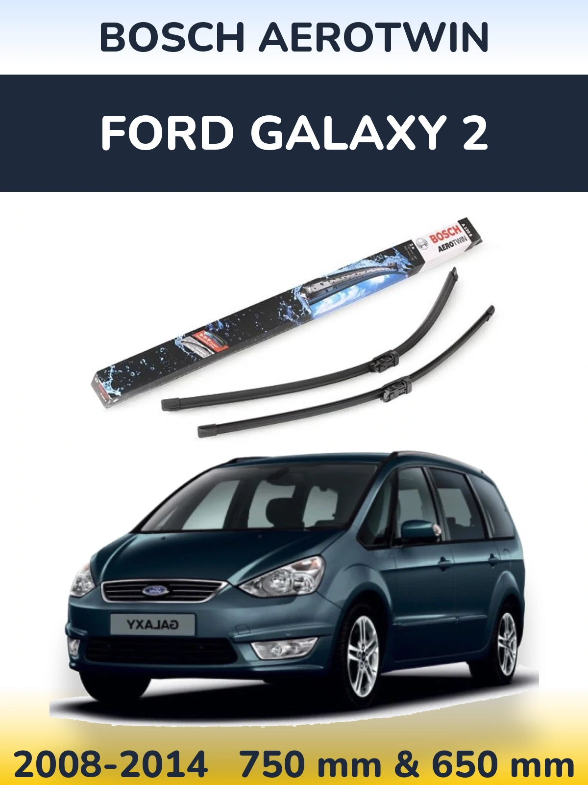Sada předních stěračů BOSCH AeroTwin 750 a 650 mm pro Ford Galaxy 2 2008-2014