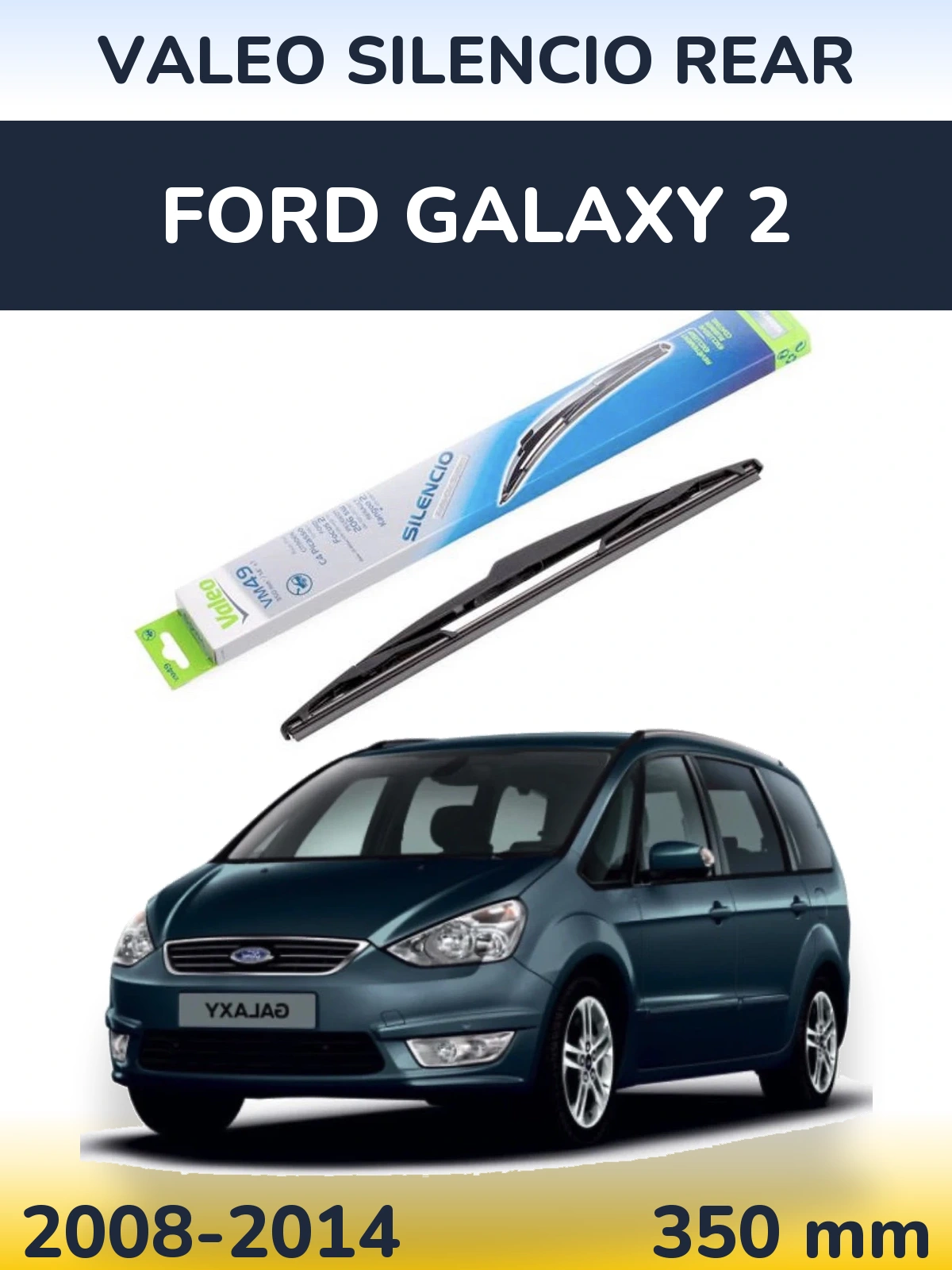 Zadní stěrač Valeo Silencio Rear 350 mm pro Ford Galaxy 2 2008-2014