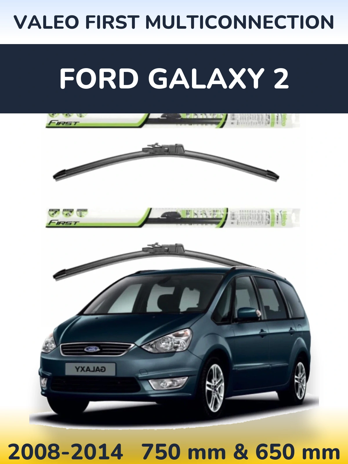 Комплект передніх щіток Valeo First MultiConnection 750 & 650 мм для Ford Galaxy 2 2008-2014