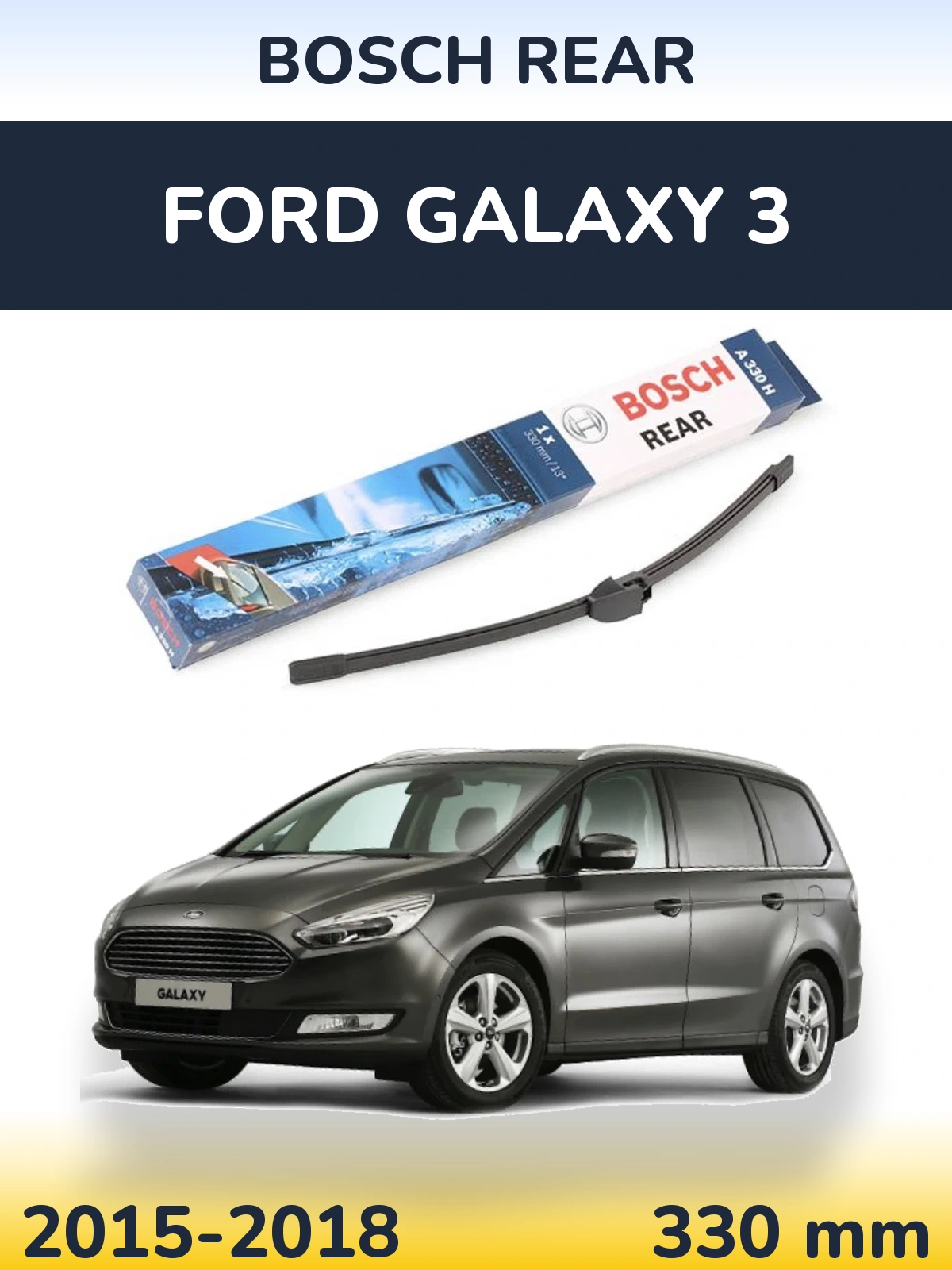 Zadní stěrač BOSCH Rear 330 mm pro Ford Galaxy 3 2015-2018