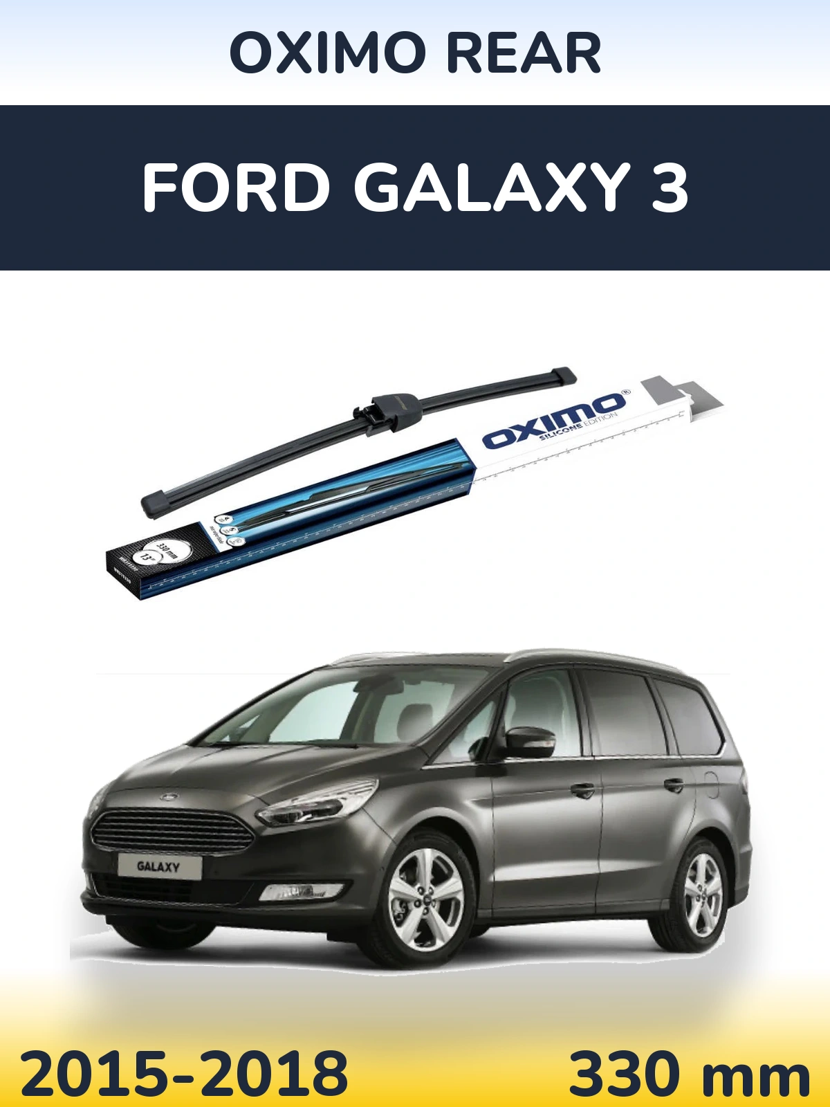 Zadní stěrač Oximo Rear 330 mm pro Ford Galaxy 3 2015-2018