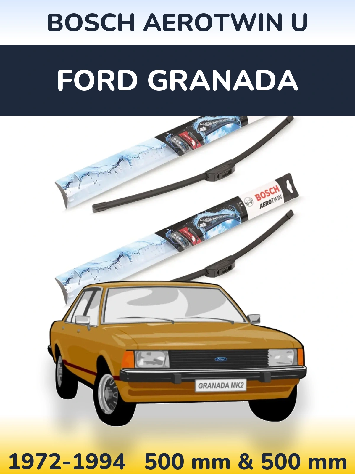 Sada předních stěračů BOSCH AeroTwin U 500 a 500 mm pro Ford Granada 1972-1994