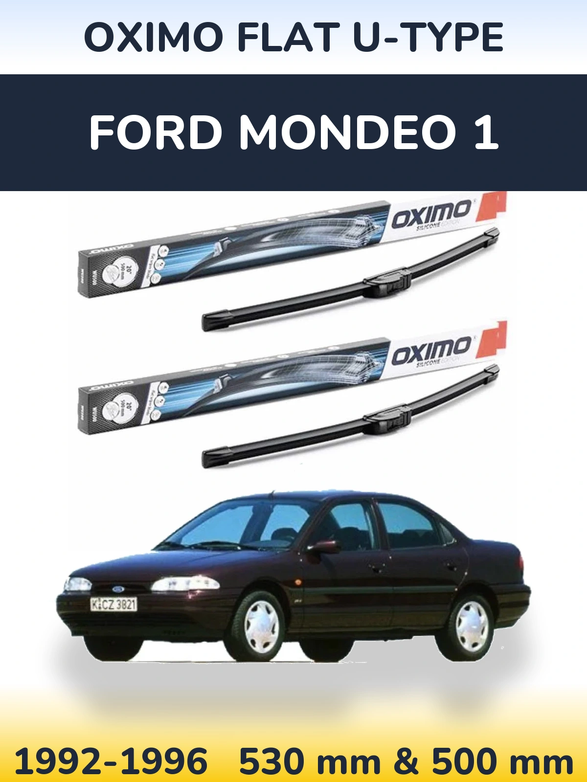Комплект передніх щіток Oximo Flat U-type 530 & 500 мм для Ford Mondeo 1 1992-1996