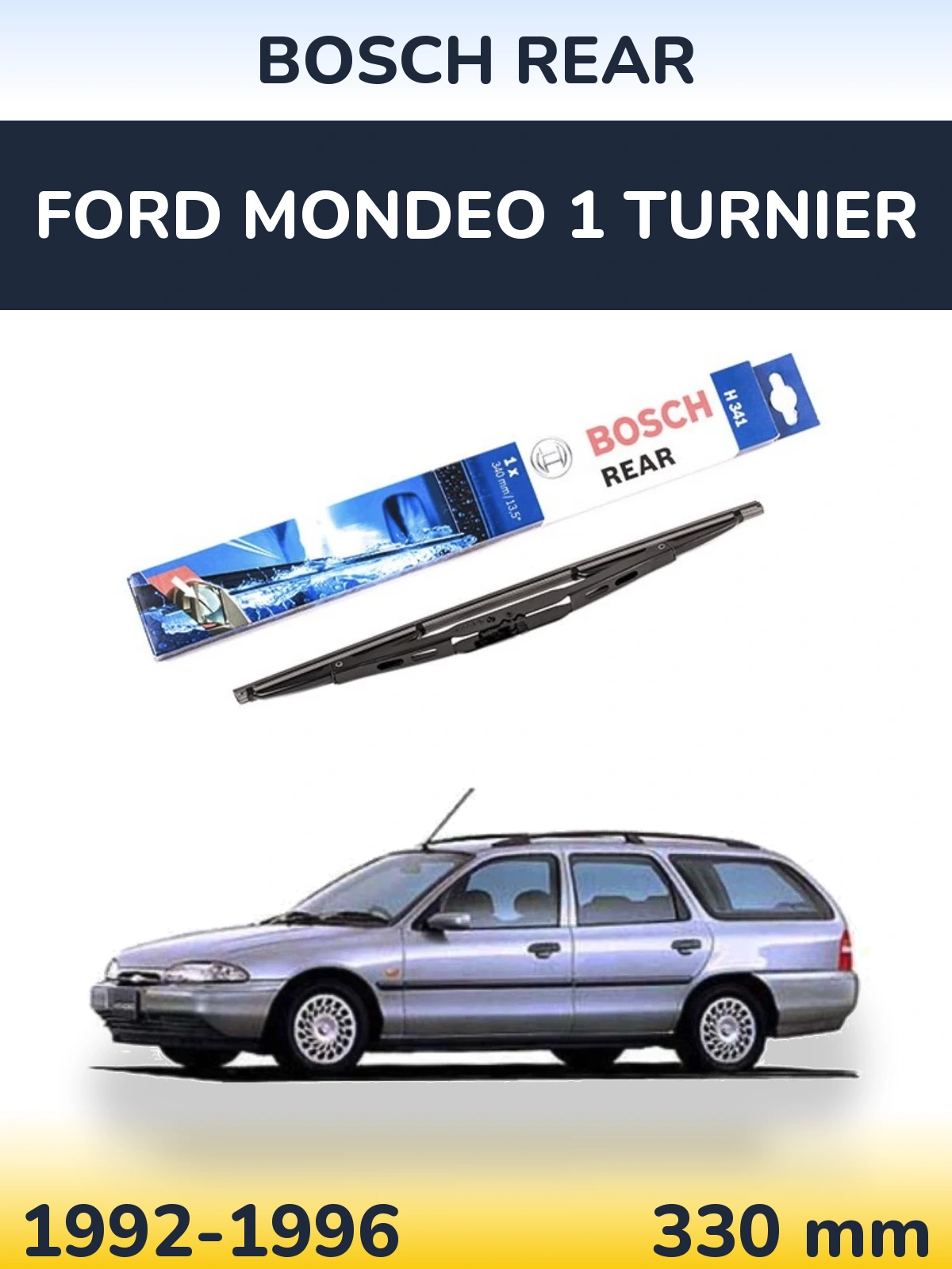 Zadní stěrač BOSCH Rear 340 mm pro Ford Mondeo 1 Turnier 1992-1996
