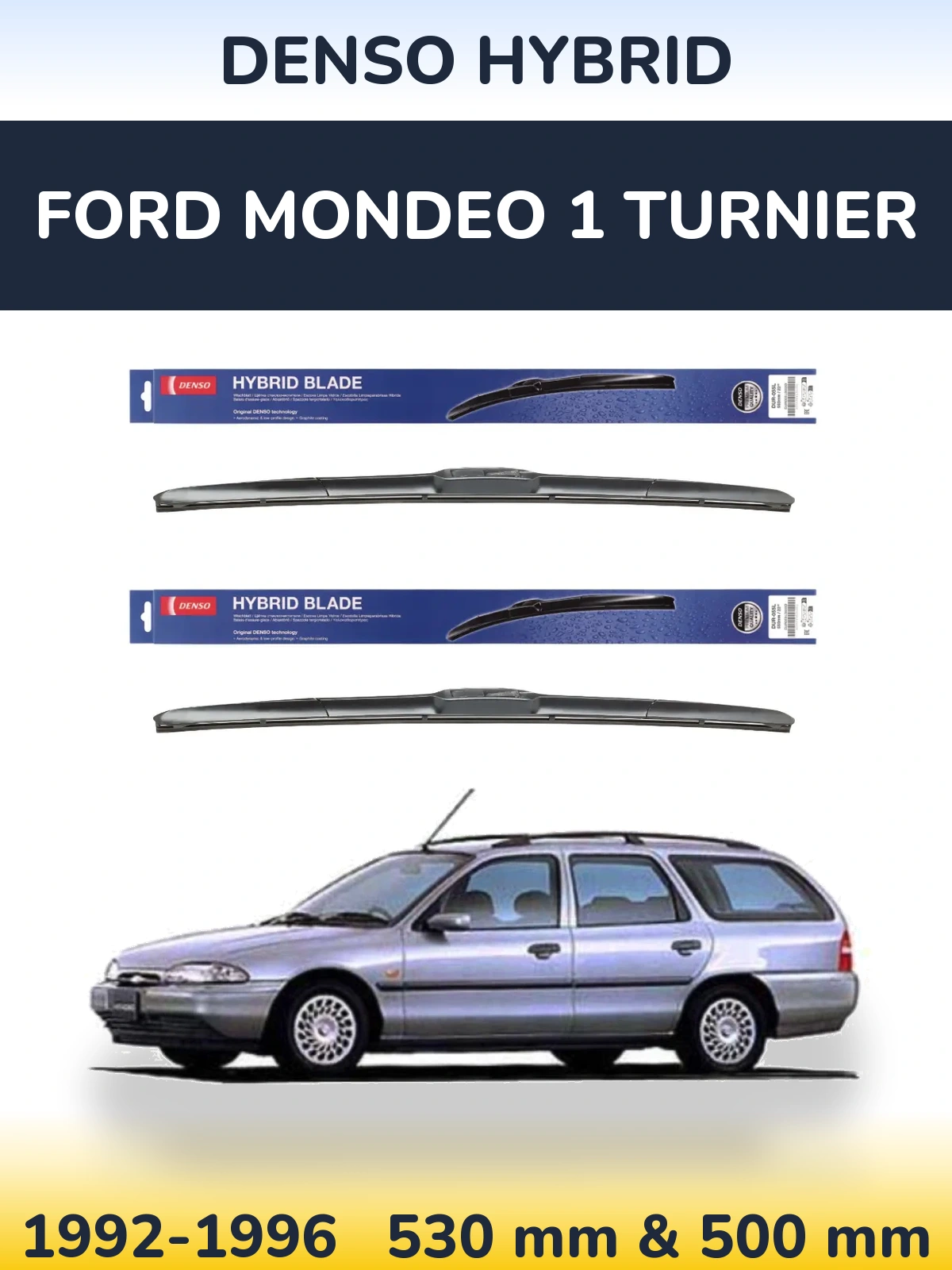 Sada předních stěračů Denso Hybrid 530 a 500 mm pro Ford Mondeo 1 Turnier 1992-1996
