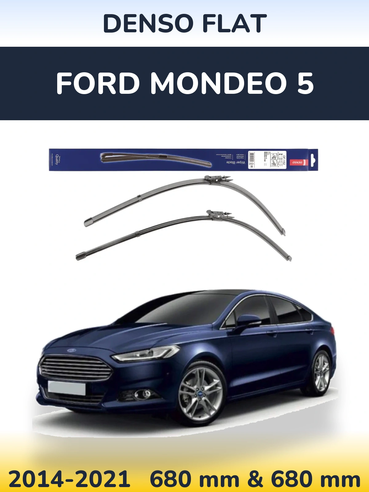 Комплект передніх щіток Denso Flat 680 & 680 мм для Ford Mondeo 5 2014-2021