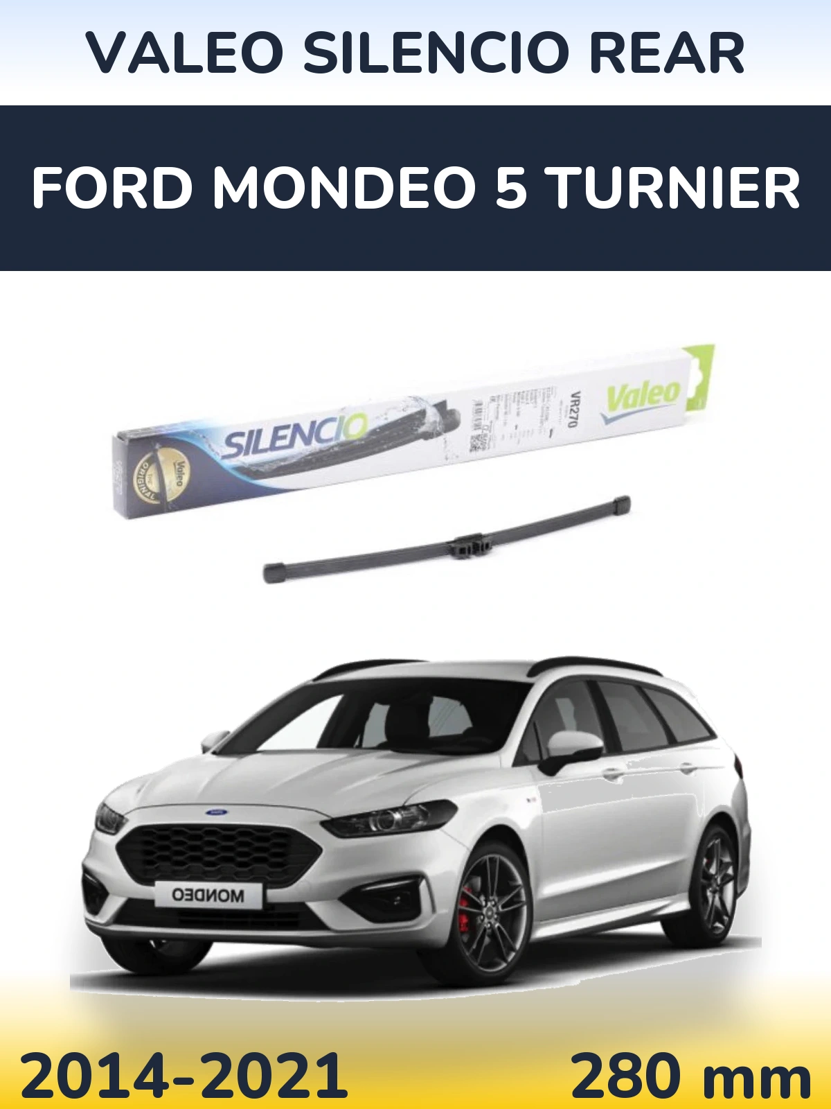 Zadní stěrač Valeo Silencio Rear 280 mm pro Ford Mondeo 5 Turnier 2014-2021
