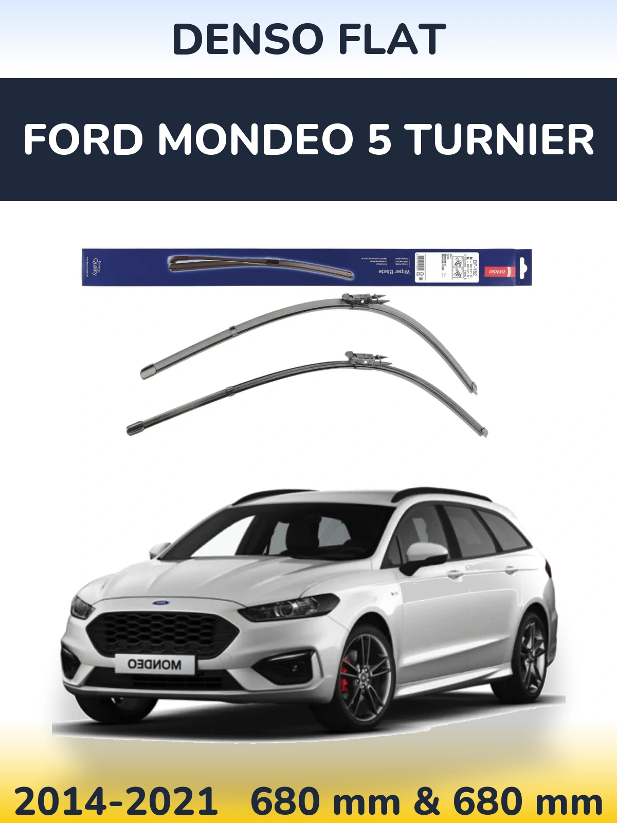 Комплект передніх щіток Denso Flat 680 & 680 мм для Ford Mondeo 5 Turnier 2014-2021
