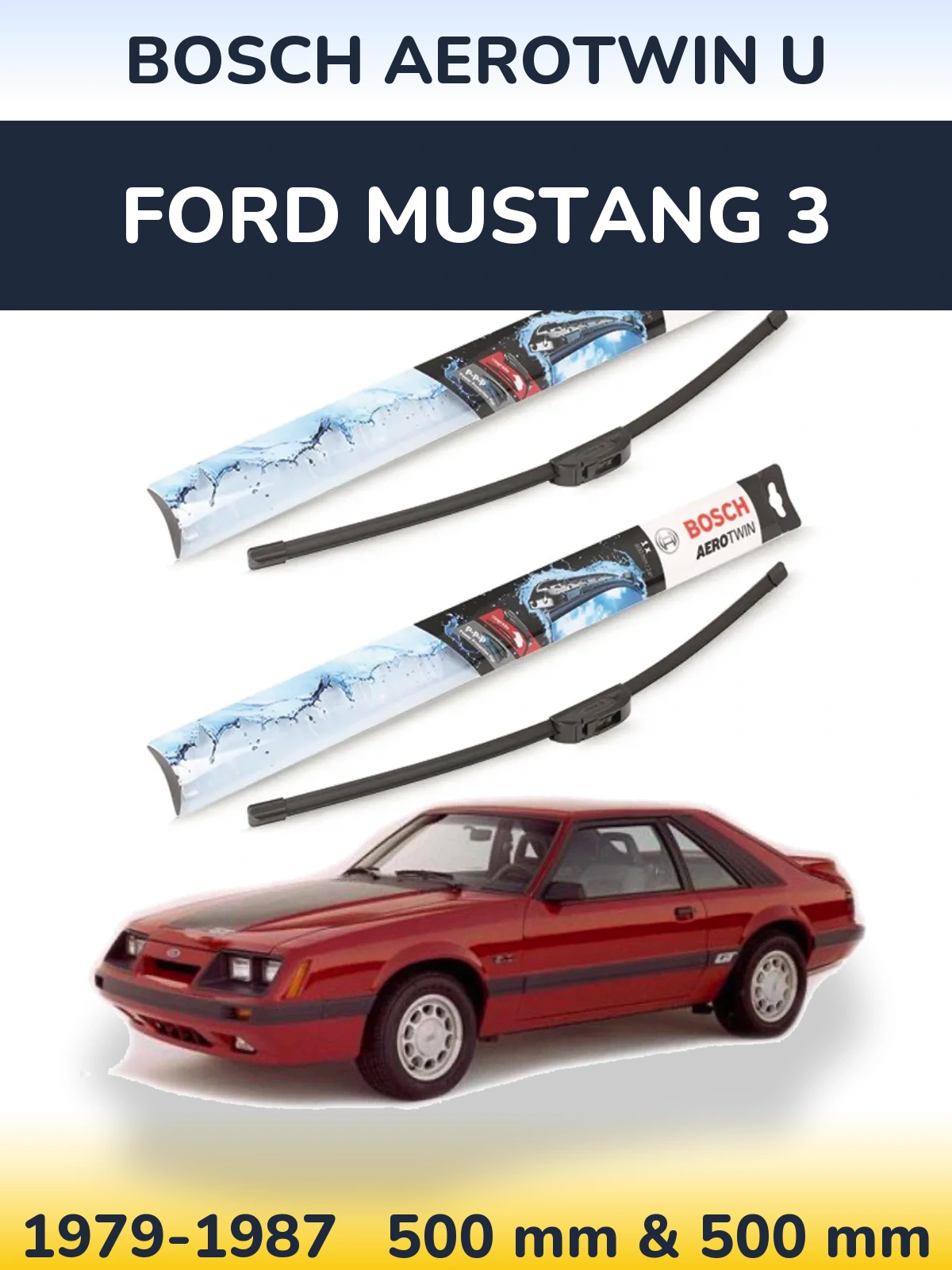 Sada předních stěračů BOSCH AeroTwin U 500 a 500 mm pro Ford Mustang 3 1979-1987