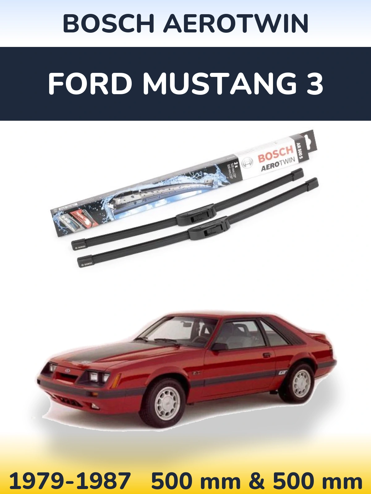 Sada předních stěračů BOSCH AeroTwin 500 a 500 mm pro Ford Mustang 3 1979-1987