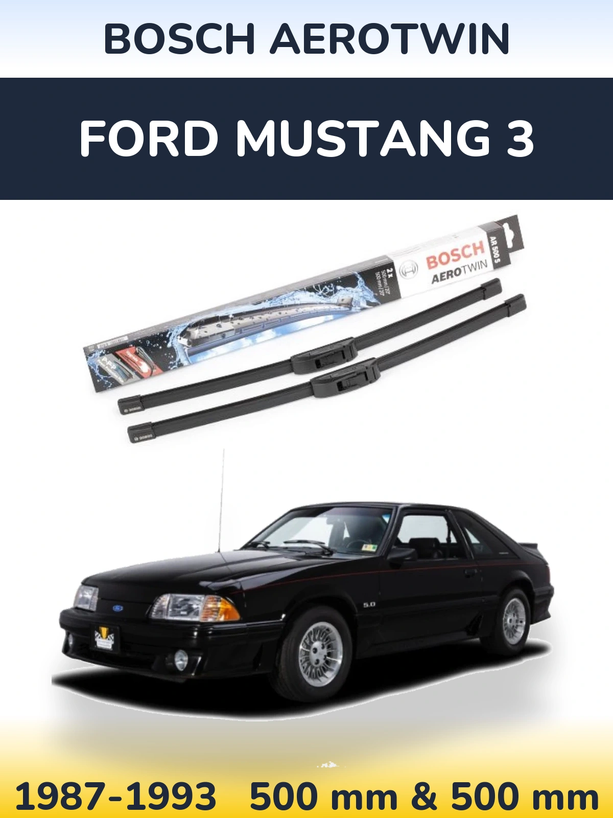 Sada předních stěračů BOSCH AeroTwin 500 a 500 mm pro Ford Mustang 3 1987-1993