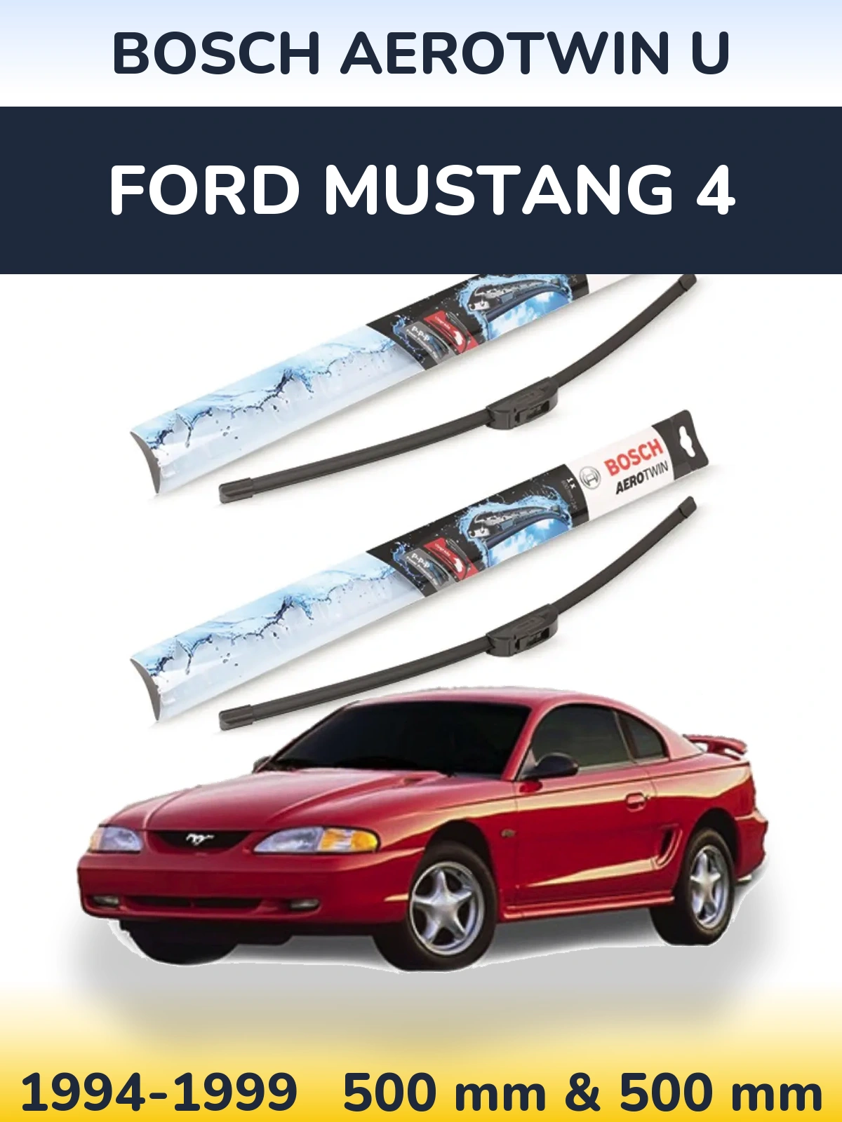 Sada předních stěračů BOSCH AeroTwin U 500 a 500 mm pro Ford Mustang 4 1994-1999