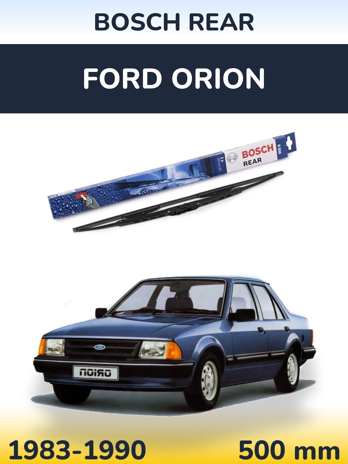 Zadní stěrač BOSCH Rear 500 mm pro Ford Orion 1983-1990