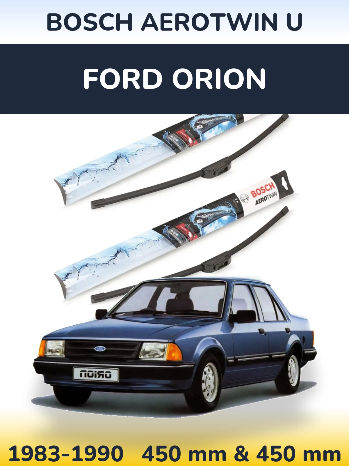 Sada předních stěračů BOSCH AeroTwin U 450 a 450 mm pro Ford Orion 1983-1990