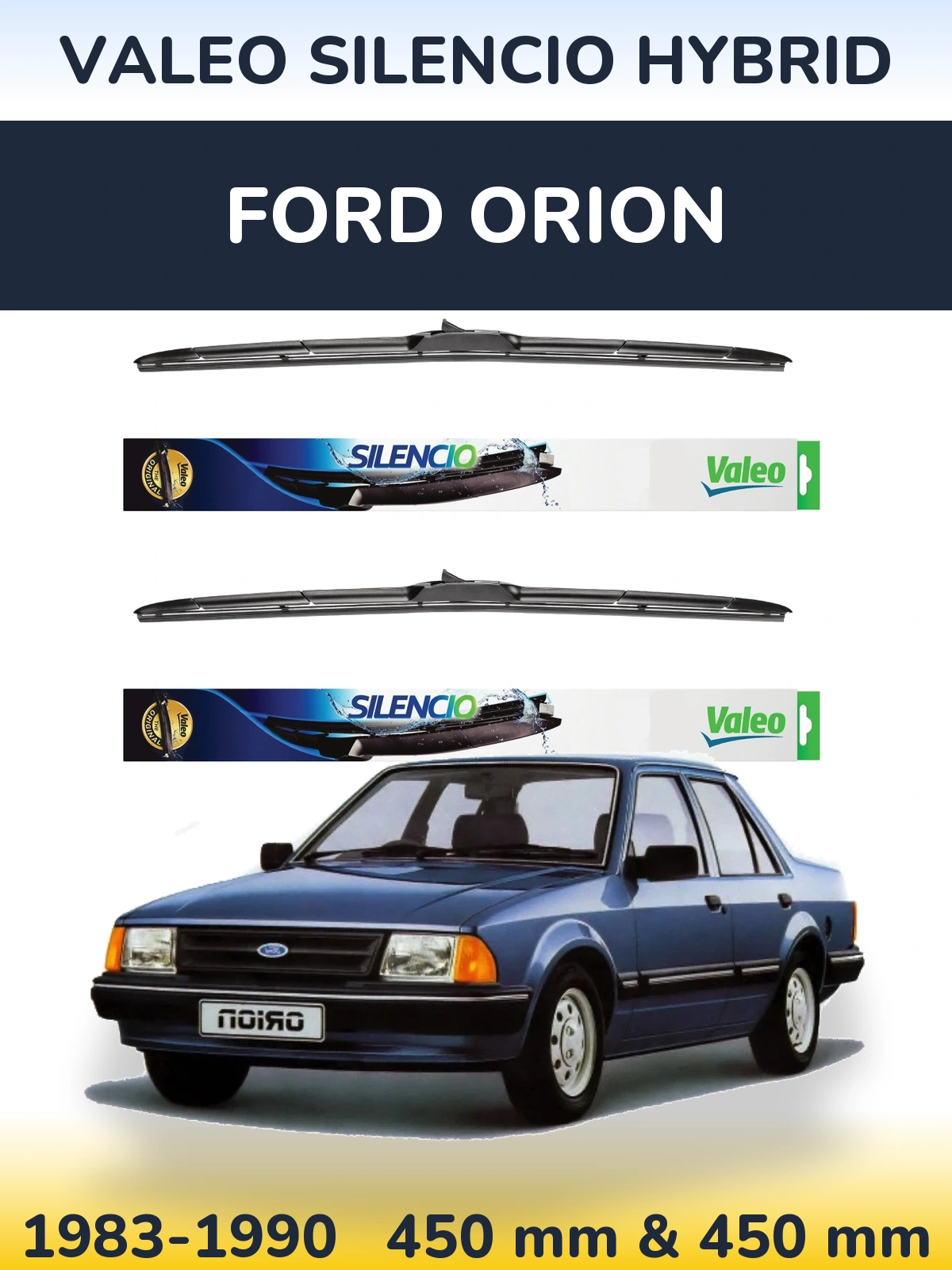 Sada předních stěračů Valeo Silencio Hybrid 450 a 450 mm pro Ford Orion 1983-1990