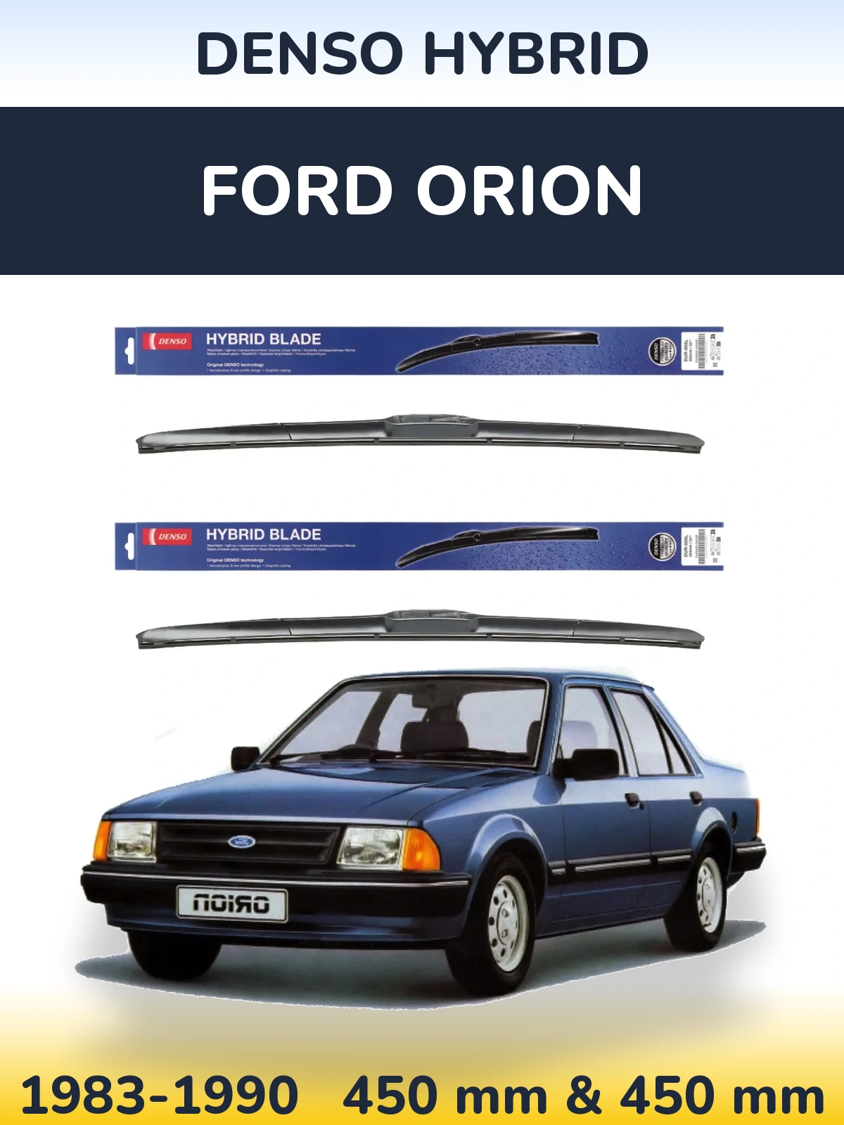 Комплект передніх щіток Denso Hybrid 450 & 450 мм для Ford Orion 1983-1990