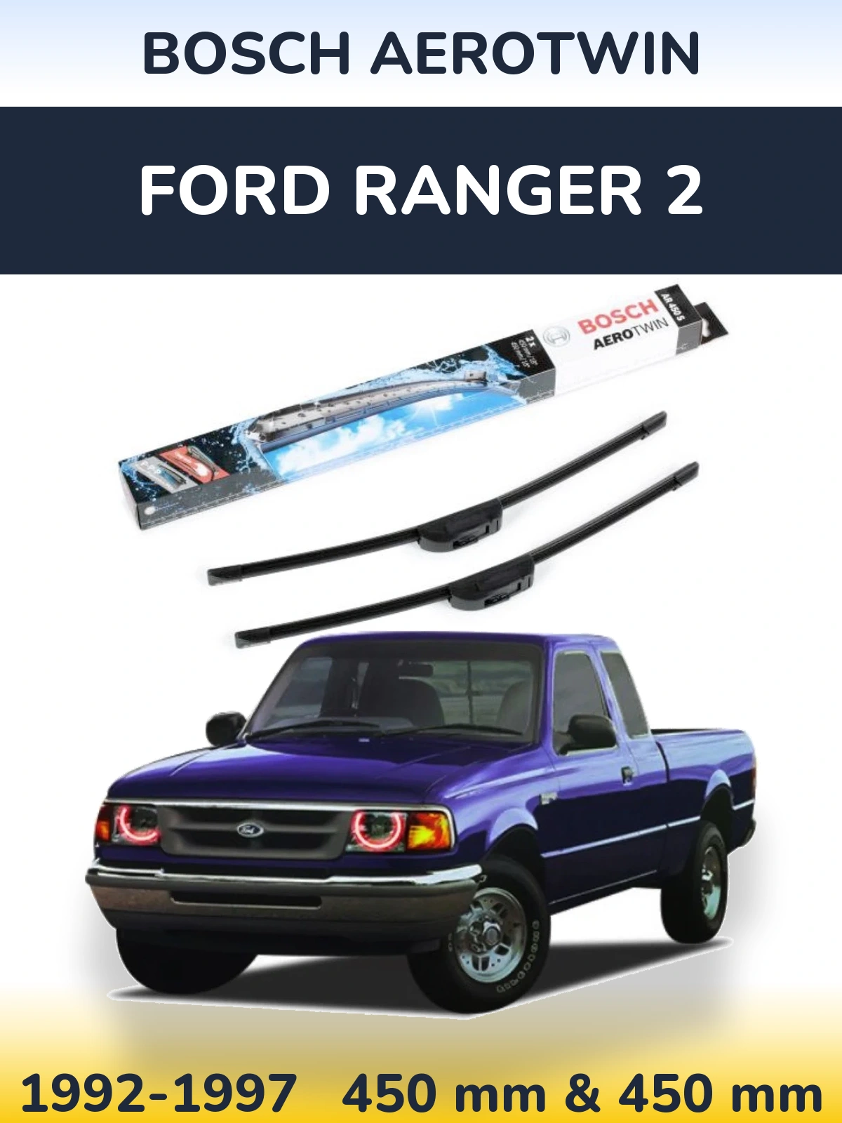 Sada předních stěračů BOSCH AeroTwin 450 a 450 mm pro Ford Ranger 2 1992-1997