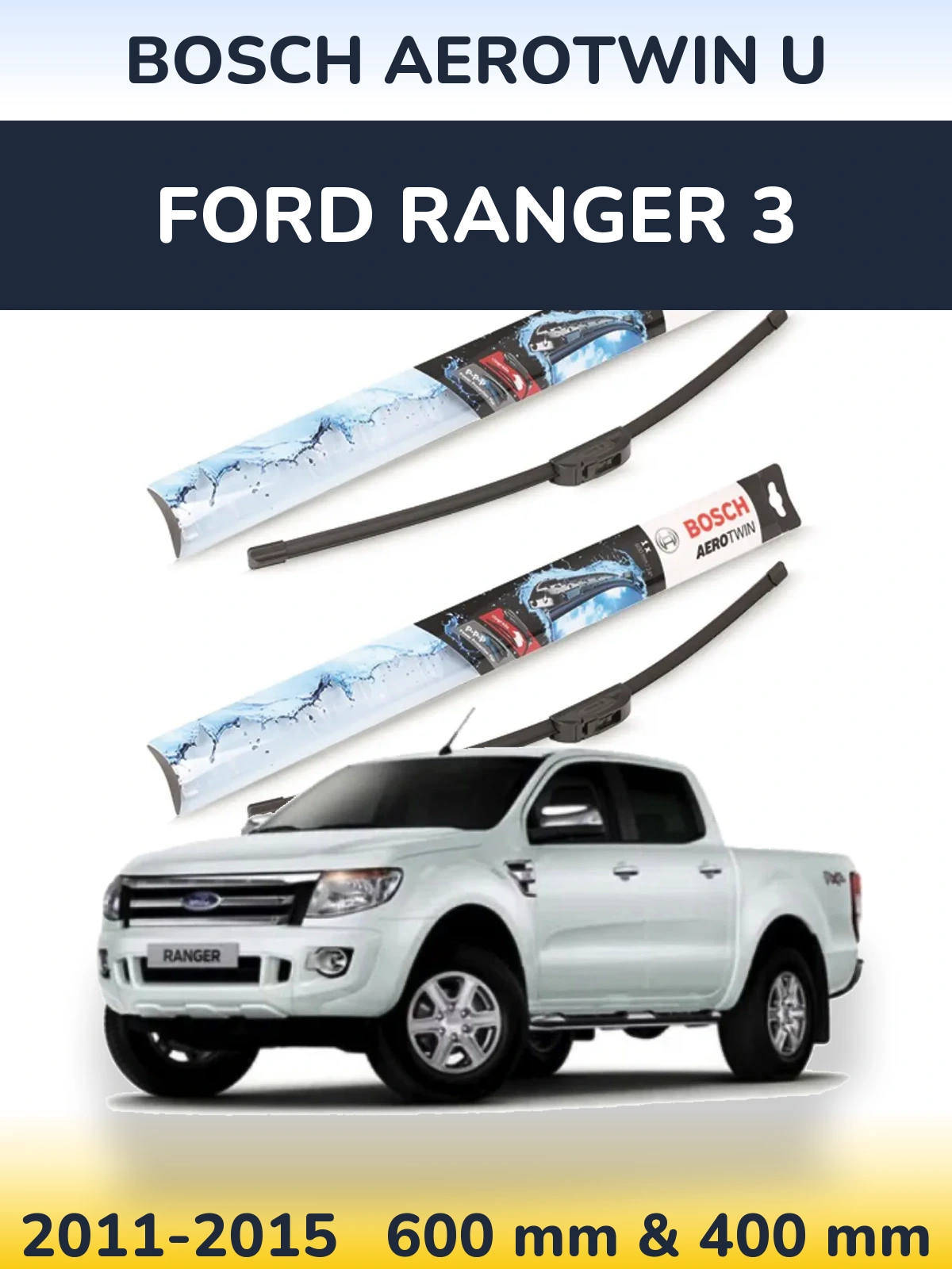 Sada předních stěračů BOSCH AeroTwin U 600 a 400 mm pro Ford Ranger 3 2011-2015