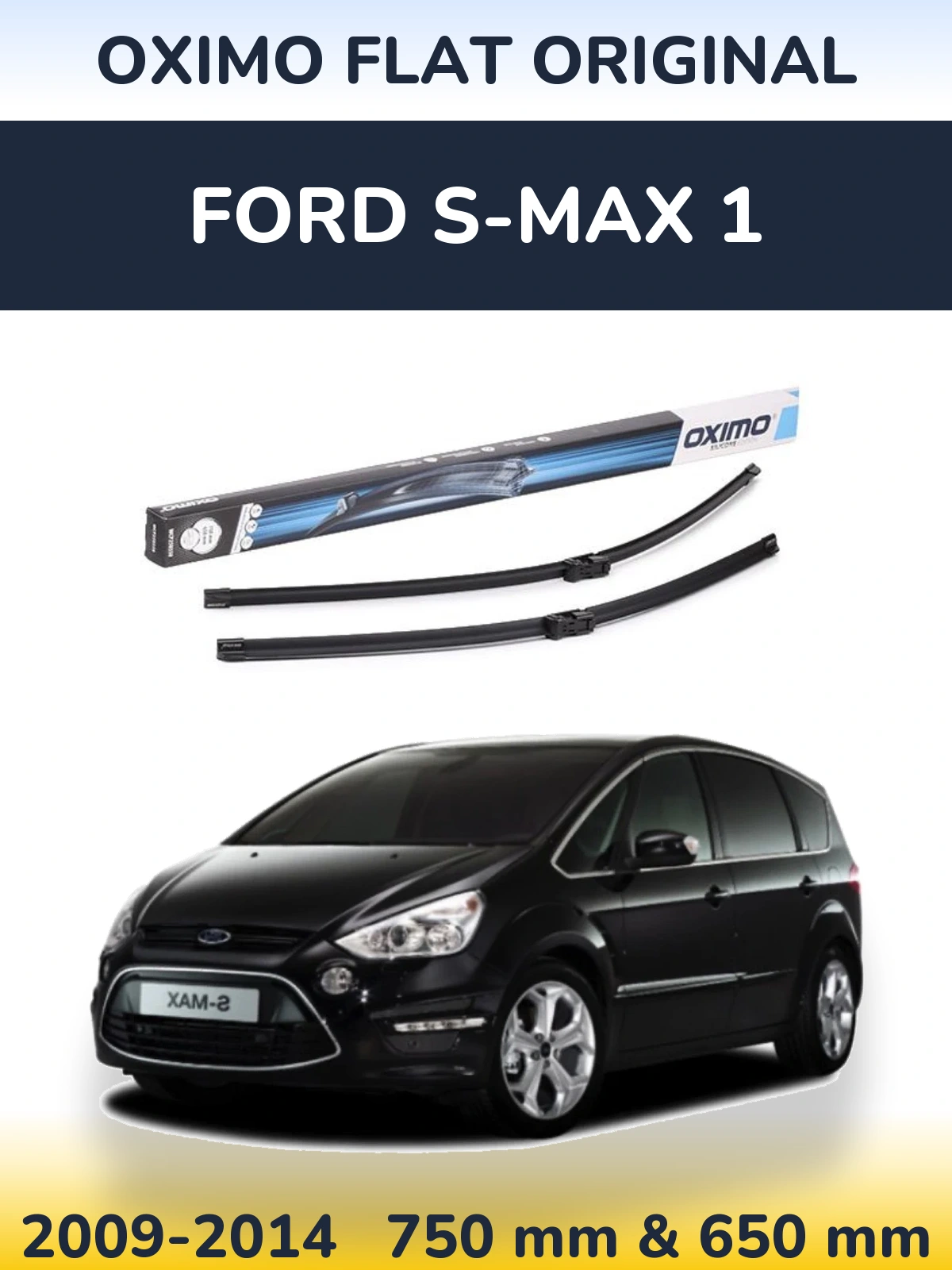 Sada předních stěračů Oximo Flat Original 750 a 650 mm pro Ford S-MAX 1 2009-2014