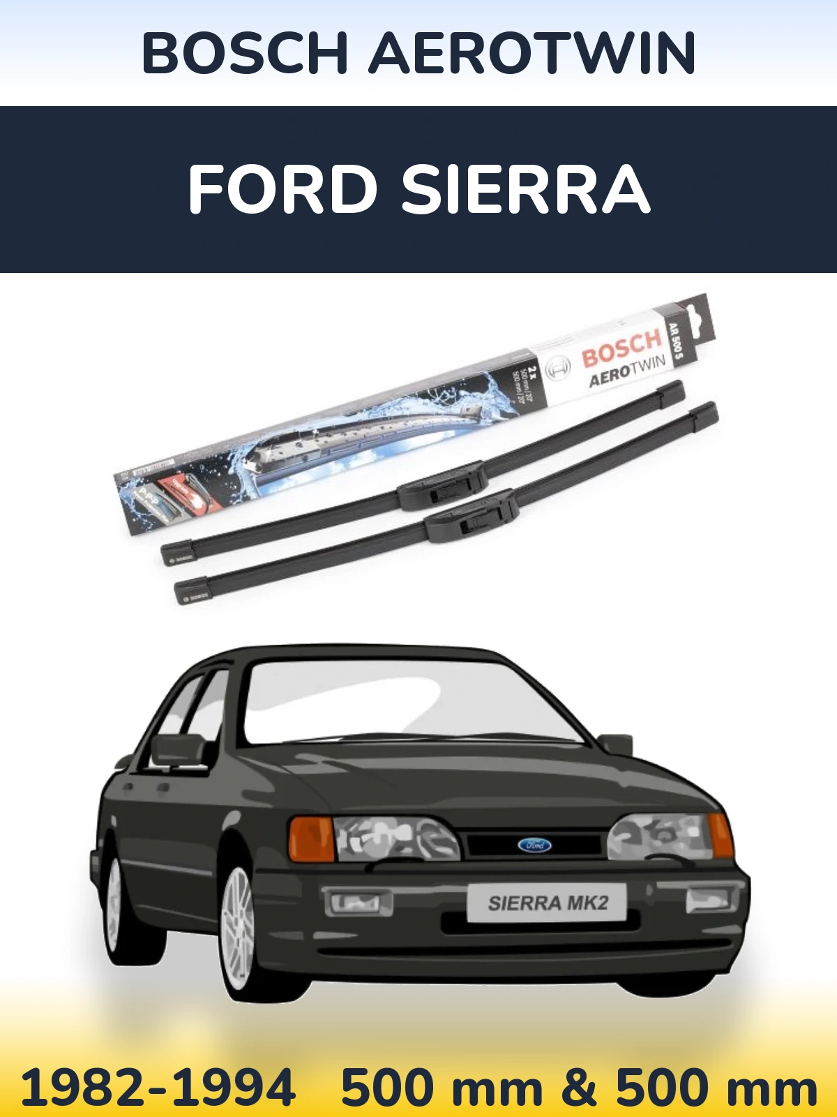 Комплект передніх щіток BOSCH AeroTwin 500 & 500 мм для Ford Sierra 1982-1994