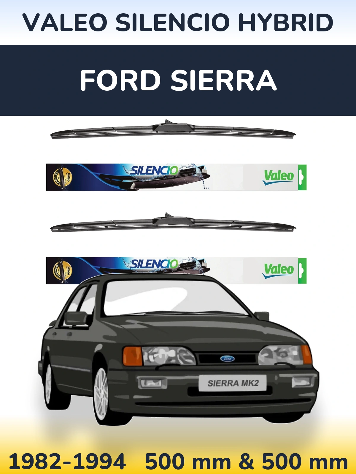 Sada předních stěračů Valeo Silencio Hybrid 500 a 500 mm pro Ford Sierra 1982-1994
