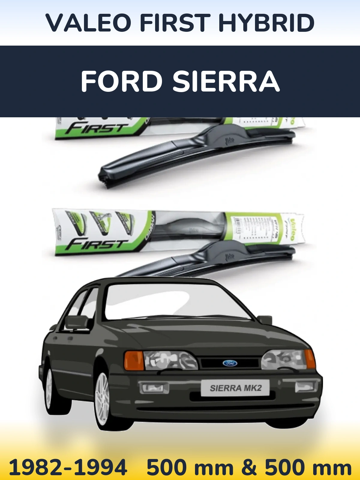 Sada předních stěračů Valeo First Hybrid 500 a 500 mm pro Ford Sierra 1982-1994