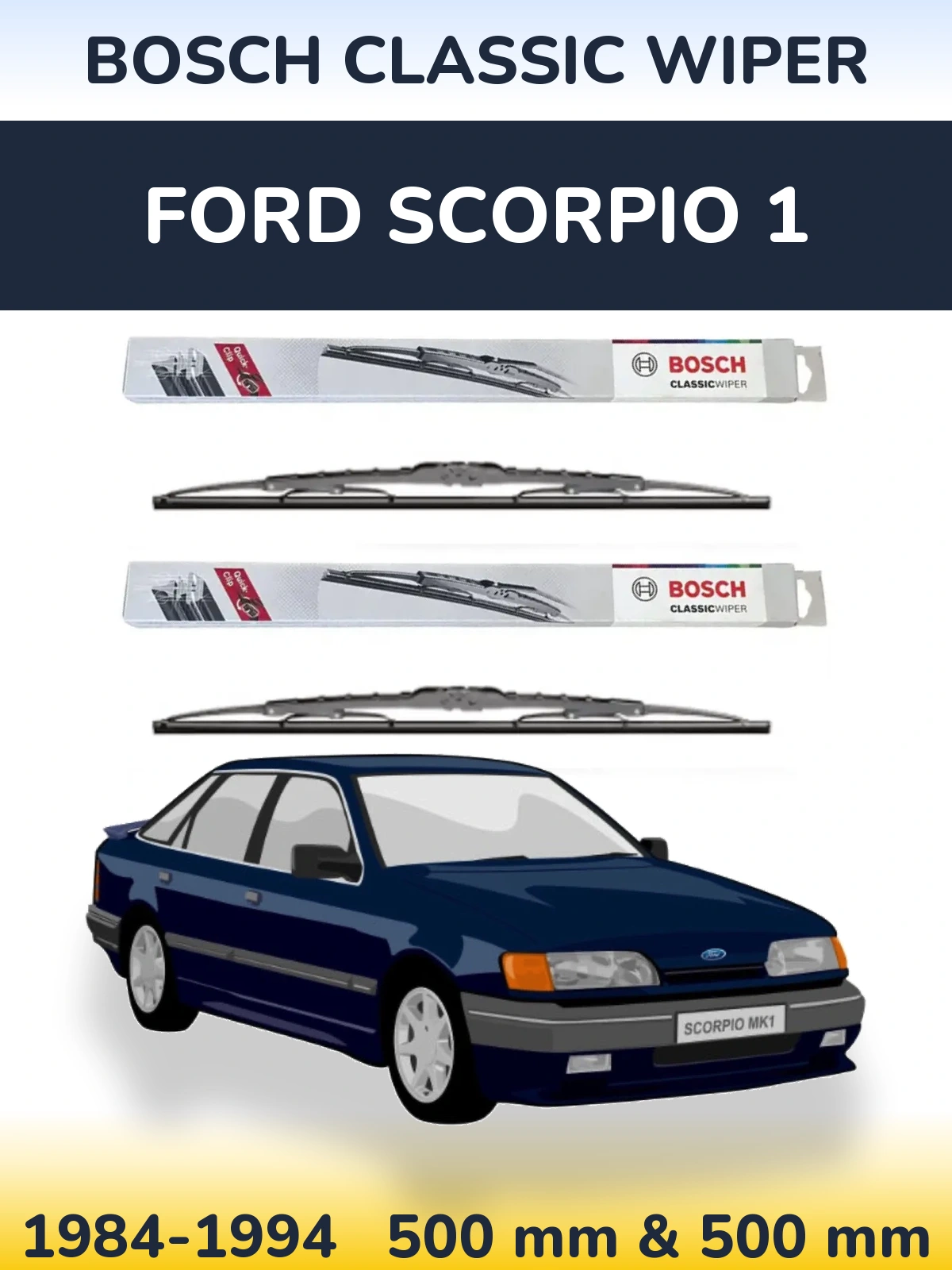 Sada předních stěračů BOSCH Classic Wiper 500 a 500 mm pro Ford Scorpio 1 1984-1994