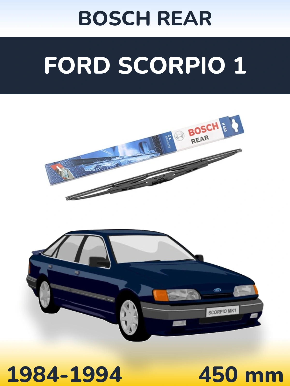 Zadní stěrač BOSCH Rear 450 mm pro Ford Scorpio 1 1984-1994