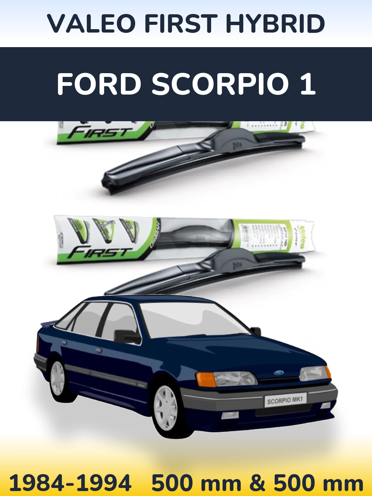 Sada předních stěračů Valeo First Hybrid 500 a 500 mm pro Ford Scorpio 1 1984-1994