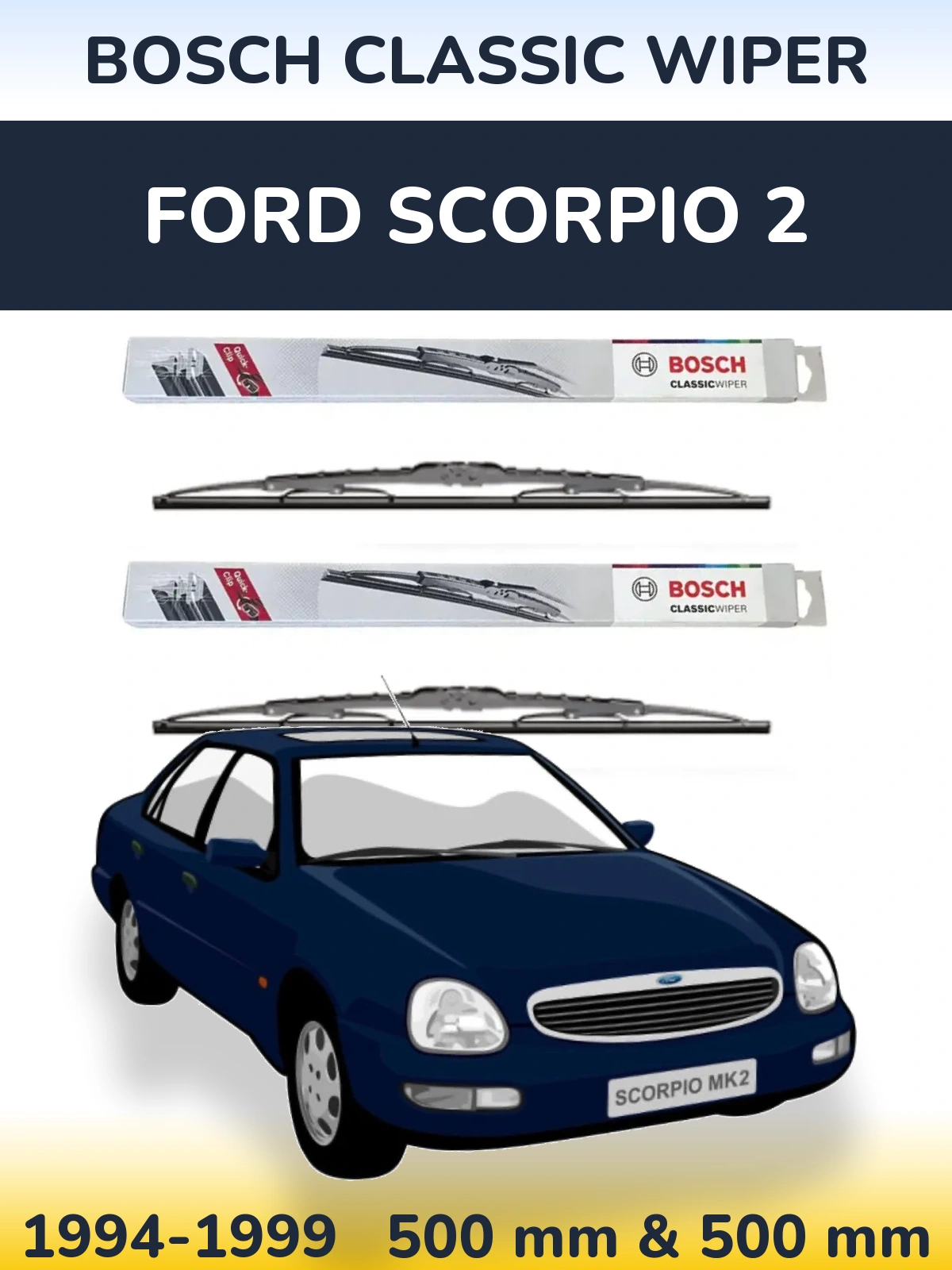 Sada předních stěračů BOSCH Classic Wiper 500 a 500 mm pro Ford Scorpio 2 1994-1999