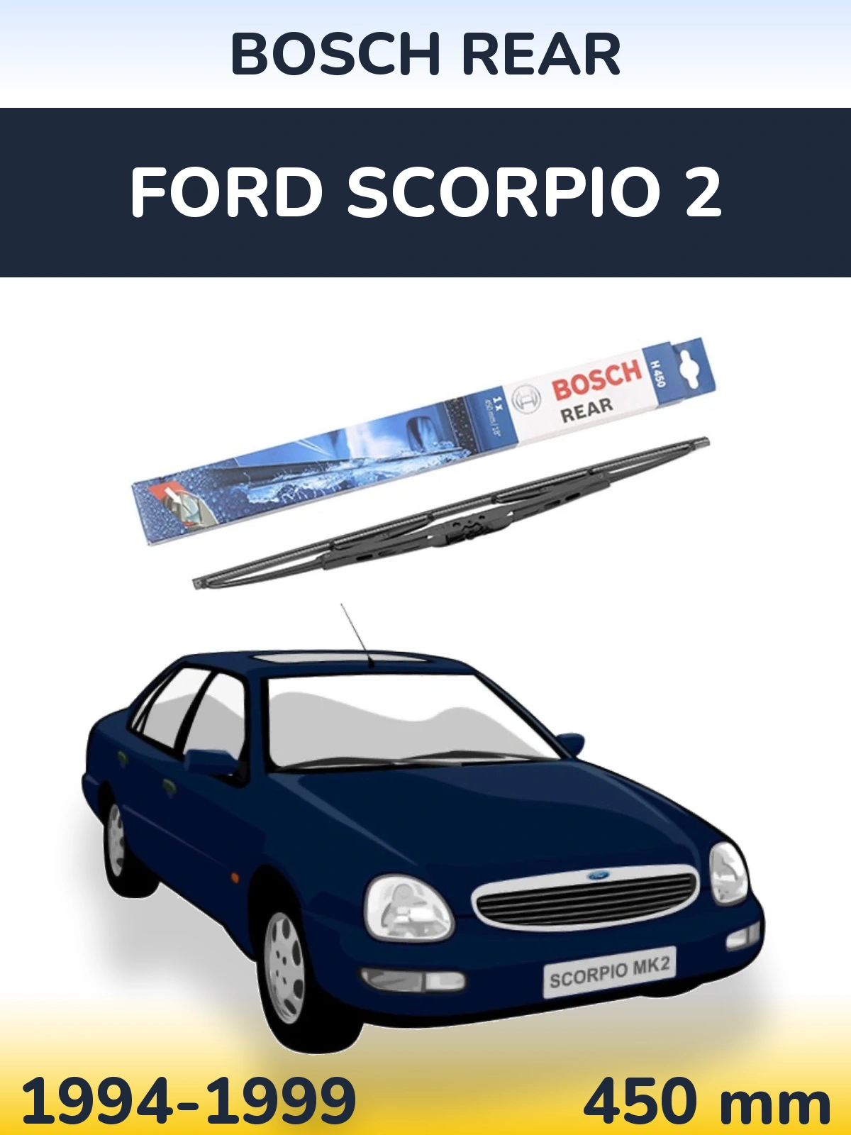 Задня щітка BOSCH Rear 450 мм для Ford Scorpio 2 1994-1999