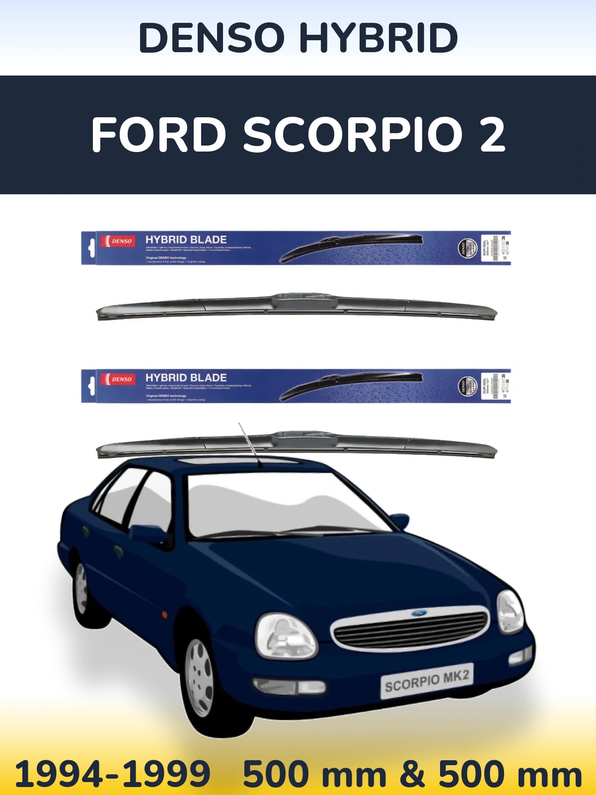 Комплект передніх щіток Denso Hybrid 500 & 500 мм для Ford Scorpio 2 1994-1999