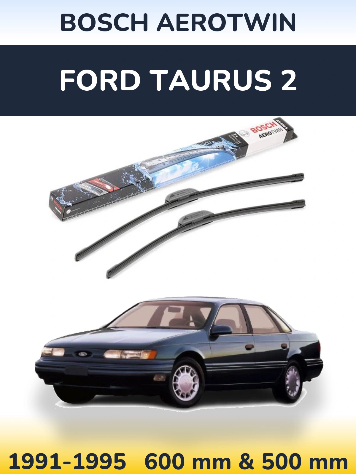 Sada předních stěračů BOSCH AeroTwin 600 a 500 mm pro Ford Taurus 2 1991-1995