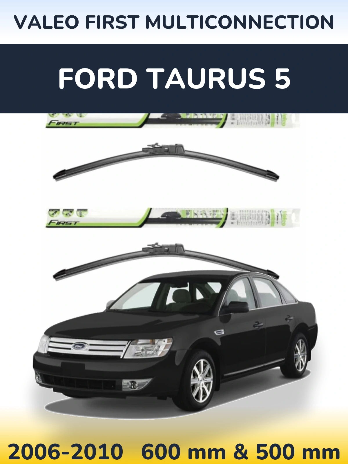 Sada předních stěračů Valeo First MultiConnection 600 a 500 mm pro Ford Taurus 5 2006-2010
